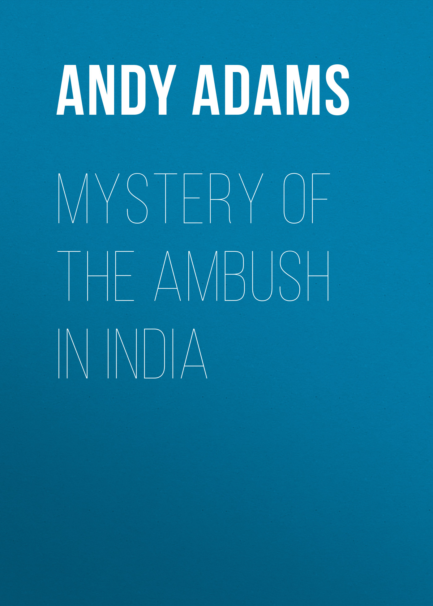 Обложка книги «Mystery of the Ambush in India»