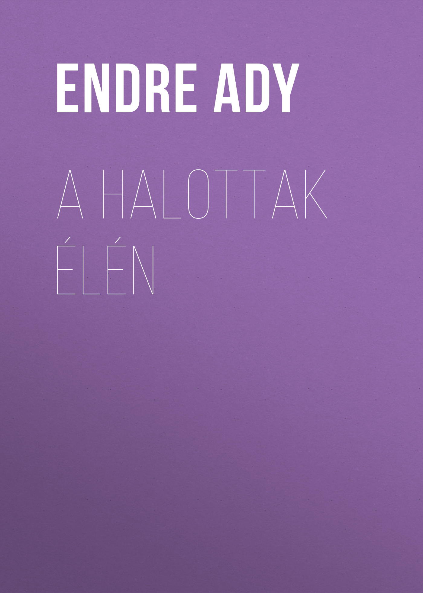 Обложка книги «A halottak élén»