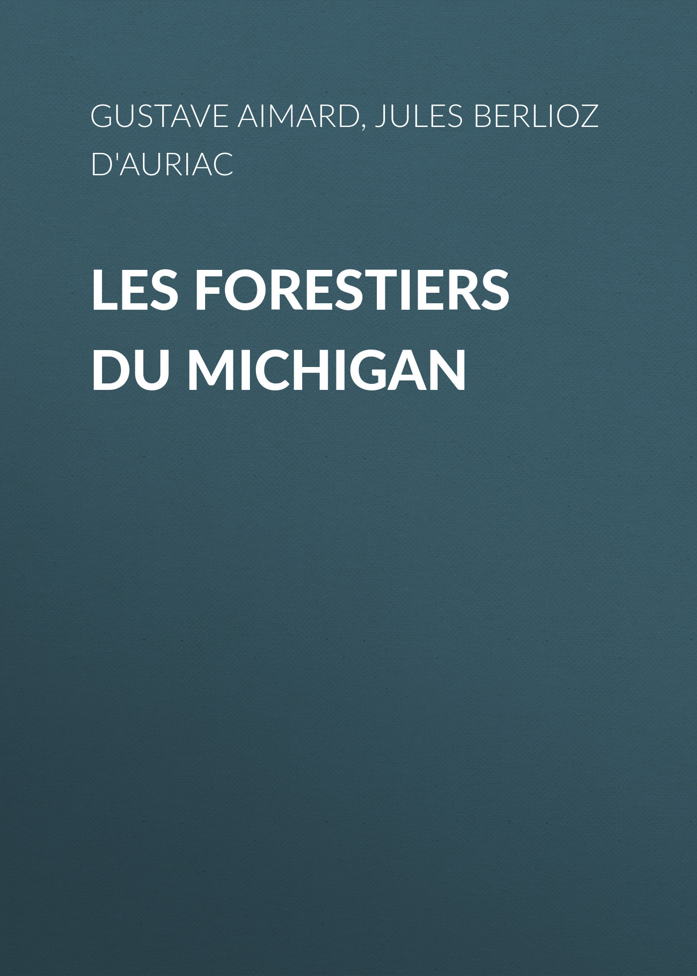 Обложка книги «Les Forestiers du Michigan»