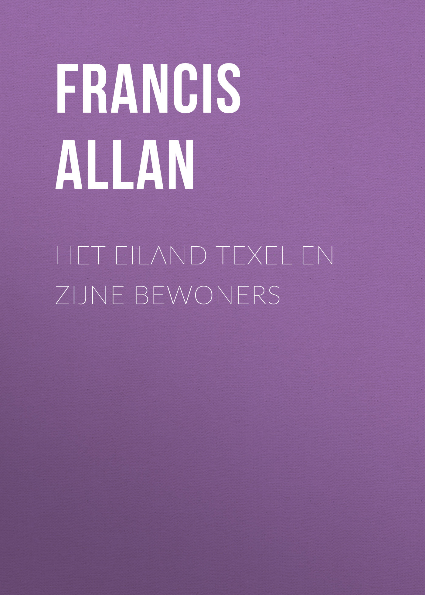 Обложка книги «Het Eiland Texel en Zijne Bewoners»