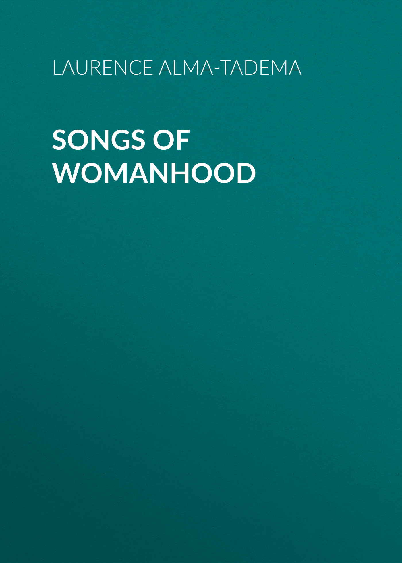 Обложка книги «Songs of Womanhood»