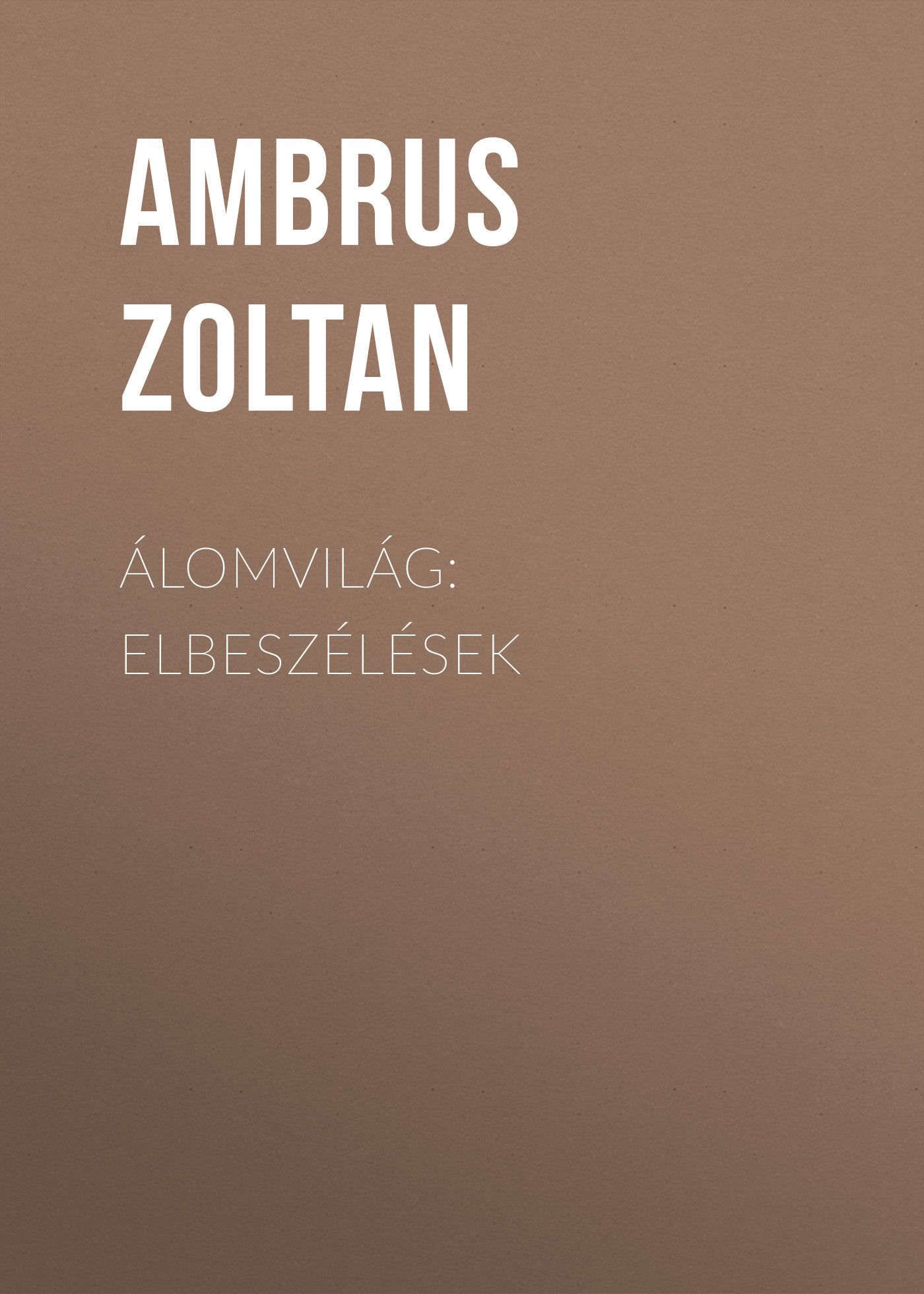 Обложка книги «Álomvilág: Elbeszélések»