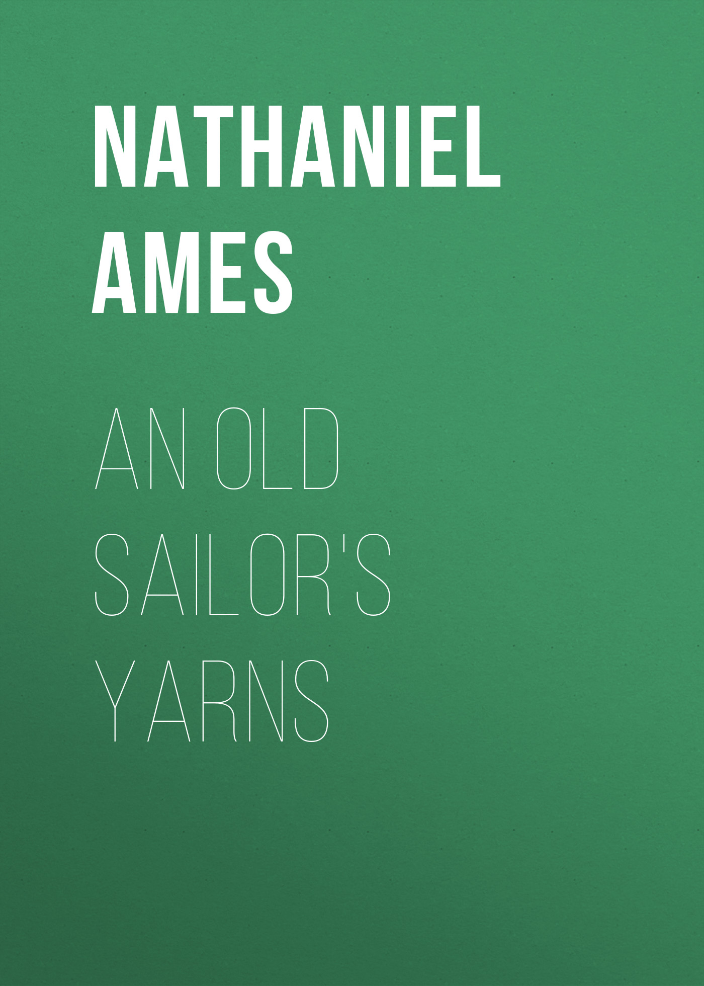 Обложка книги «An Old Sailor's Yarns»