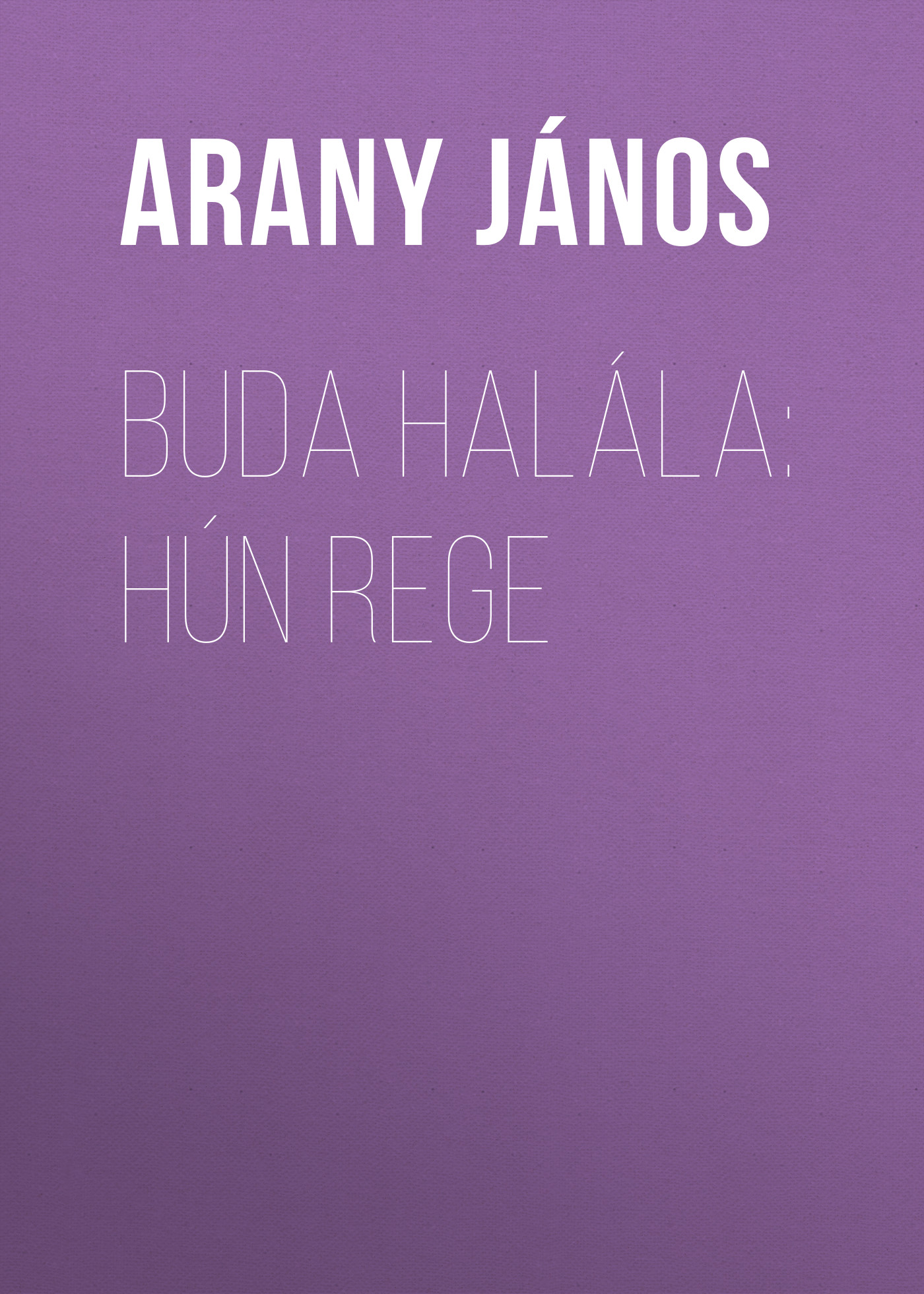 Обложка книги «Buda halála: Hún rege»