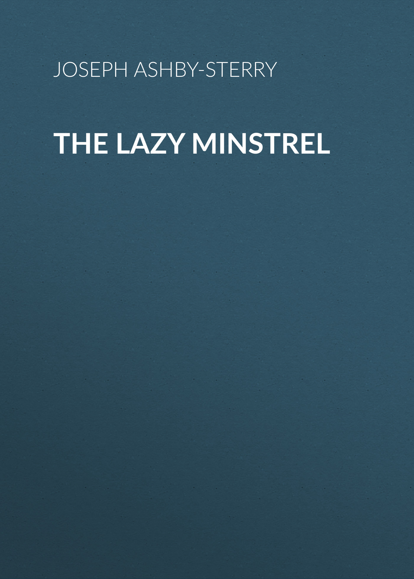 Обложка книги «The Lazy Minstrel»