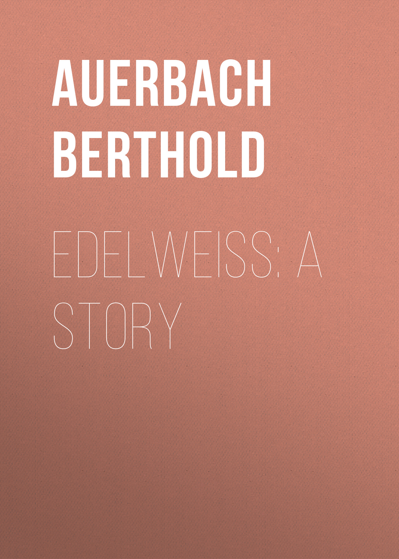 Обложка книги «Edelweiss: A Story»