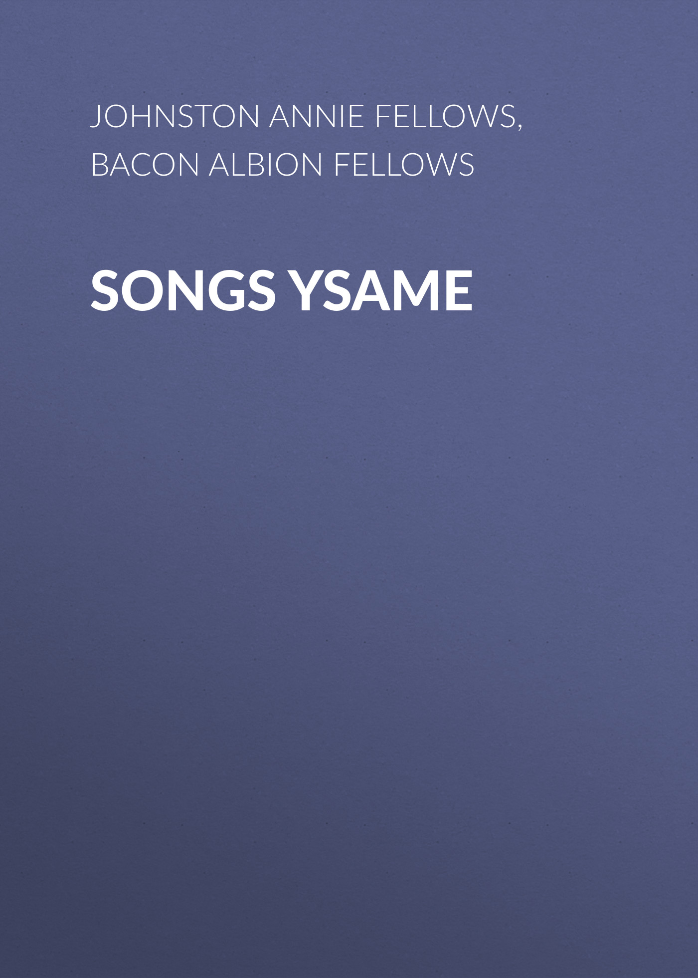 Обложка книги «Songs Ysame»