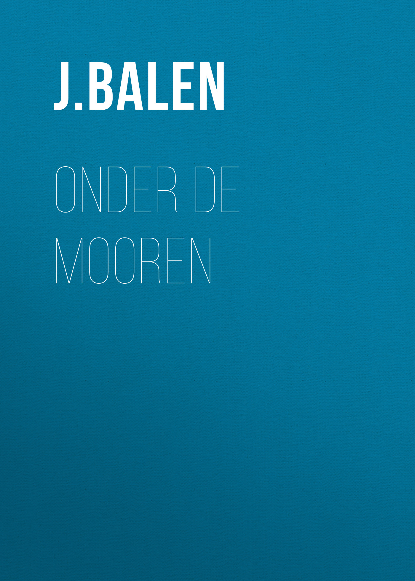 Обложка книги «Onder de Mooren»