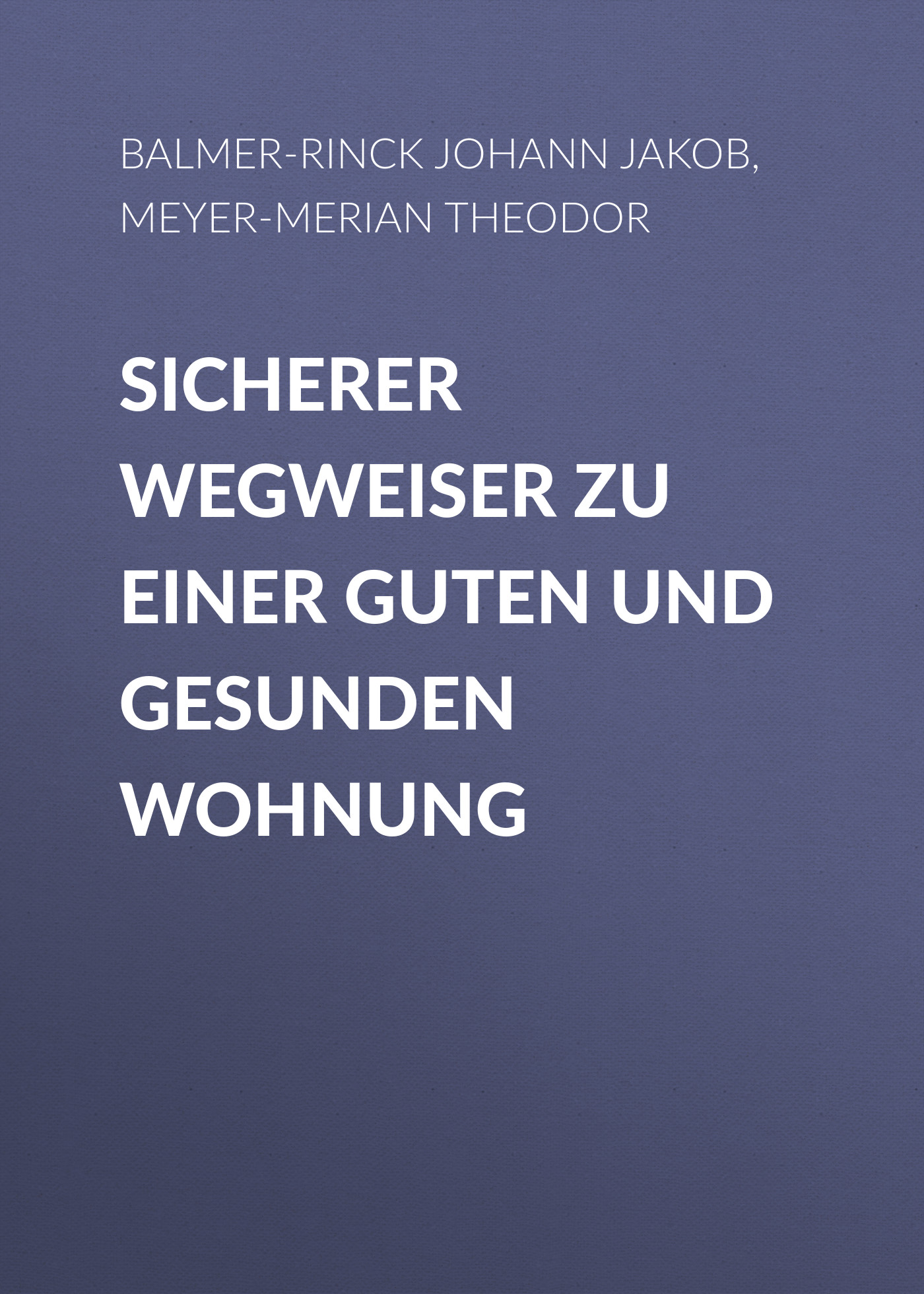 Обложка книги «Sicherer Wegweiser zu einer guten und gesunden Wohnung»