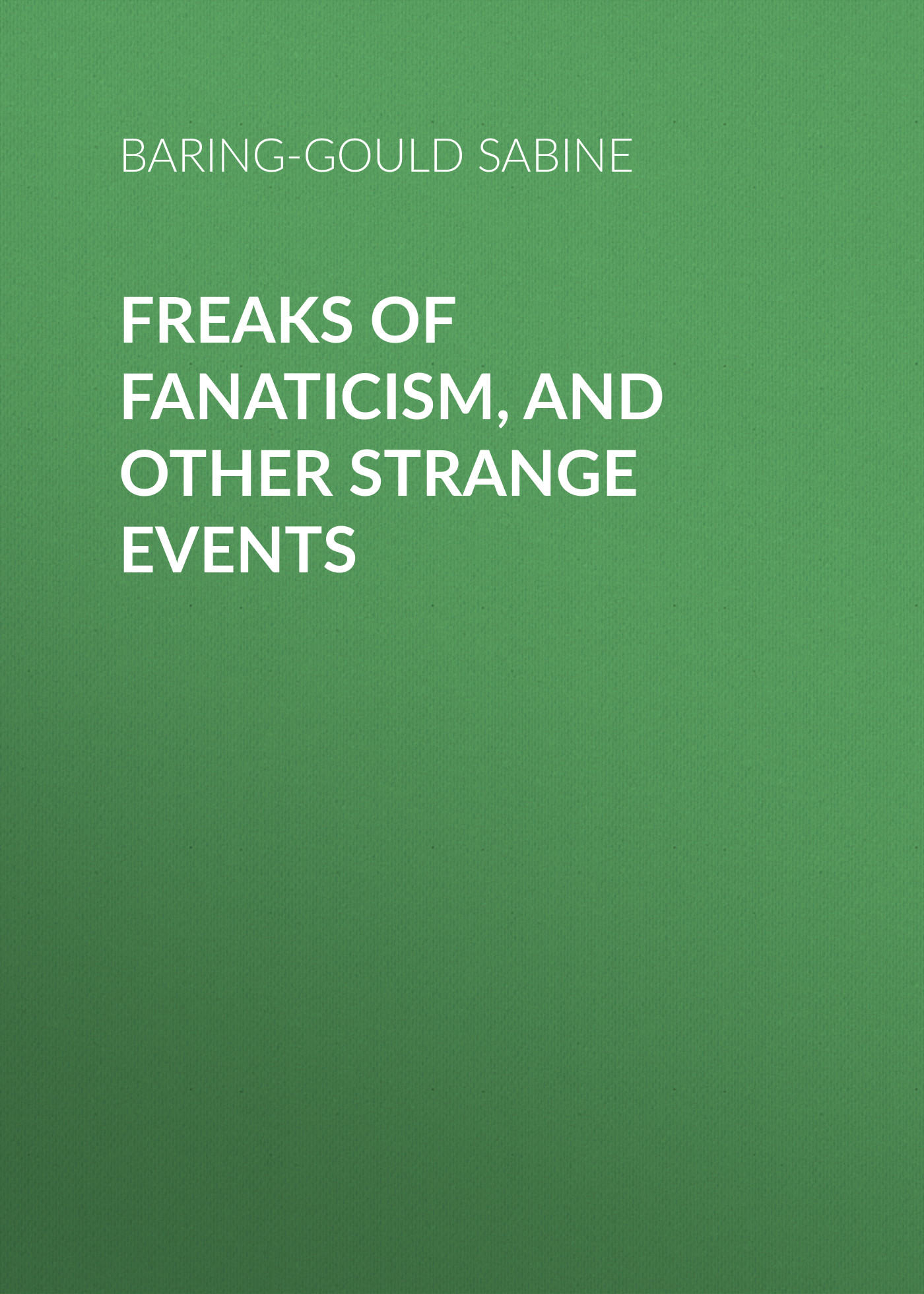 Обложка книги «Freaks of Fanaticism, and Other Strange Events»