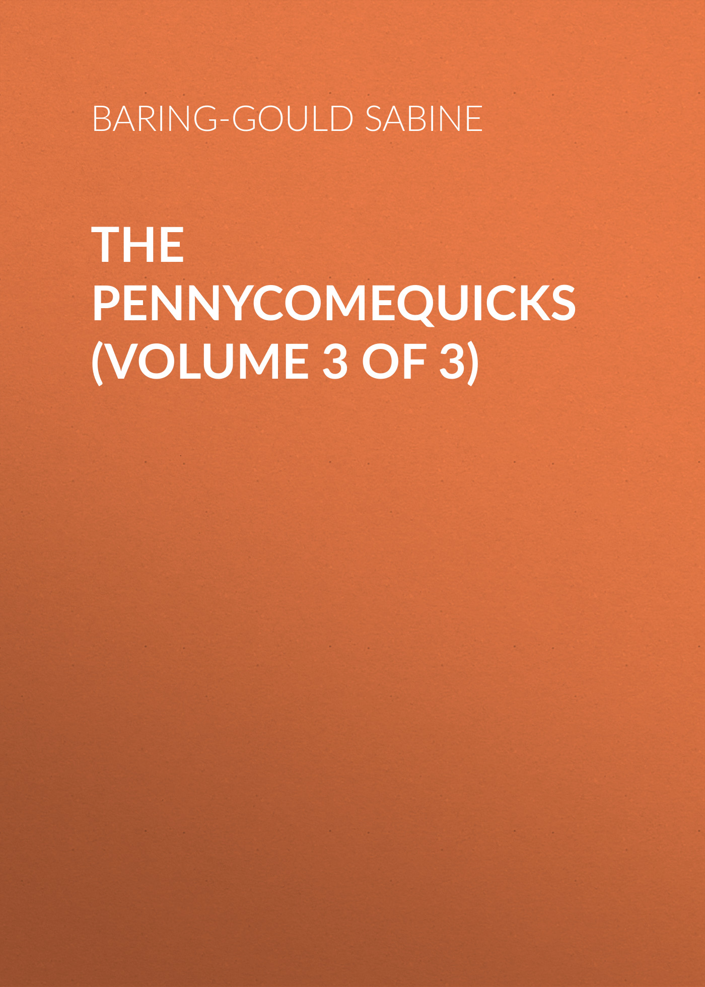 Обложка книги «The Pennycomequicks (Volume 3 of 3)»