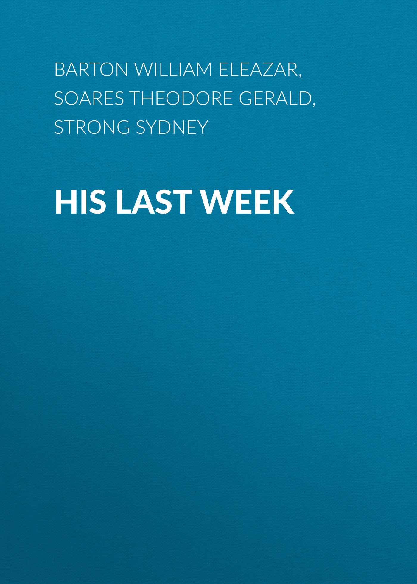 Обложка книги «His Last Week»