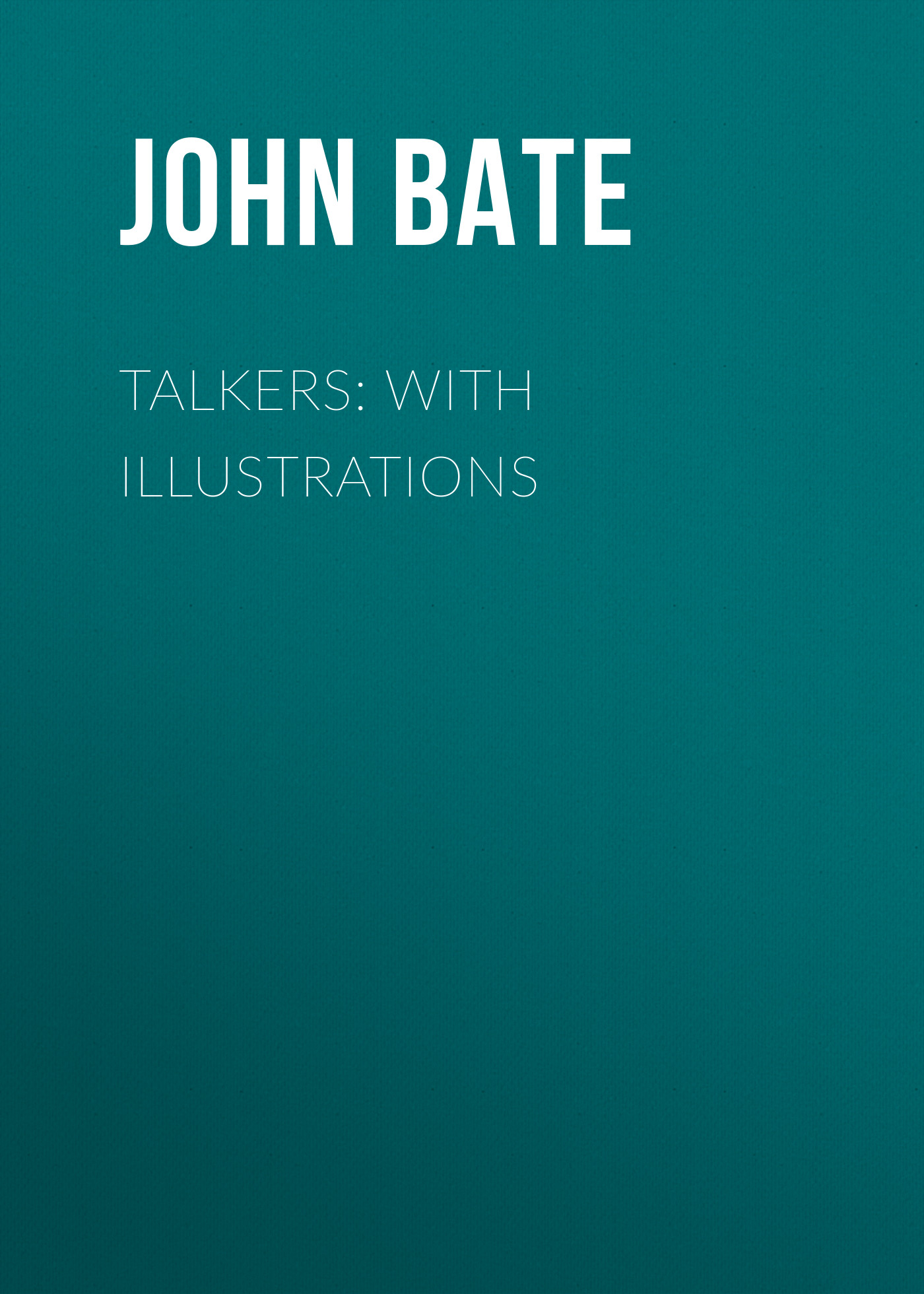 Обложка книги «Talkers: With Illustrations»
