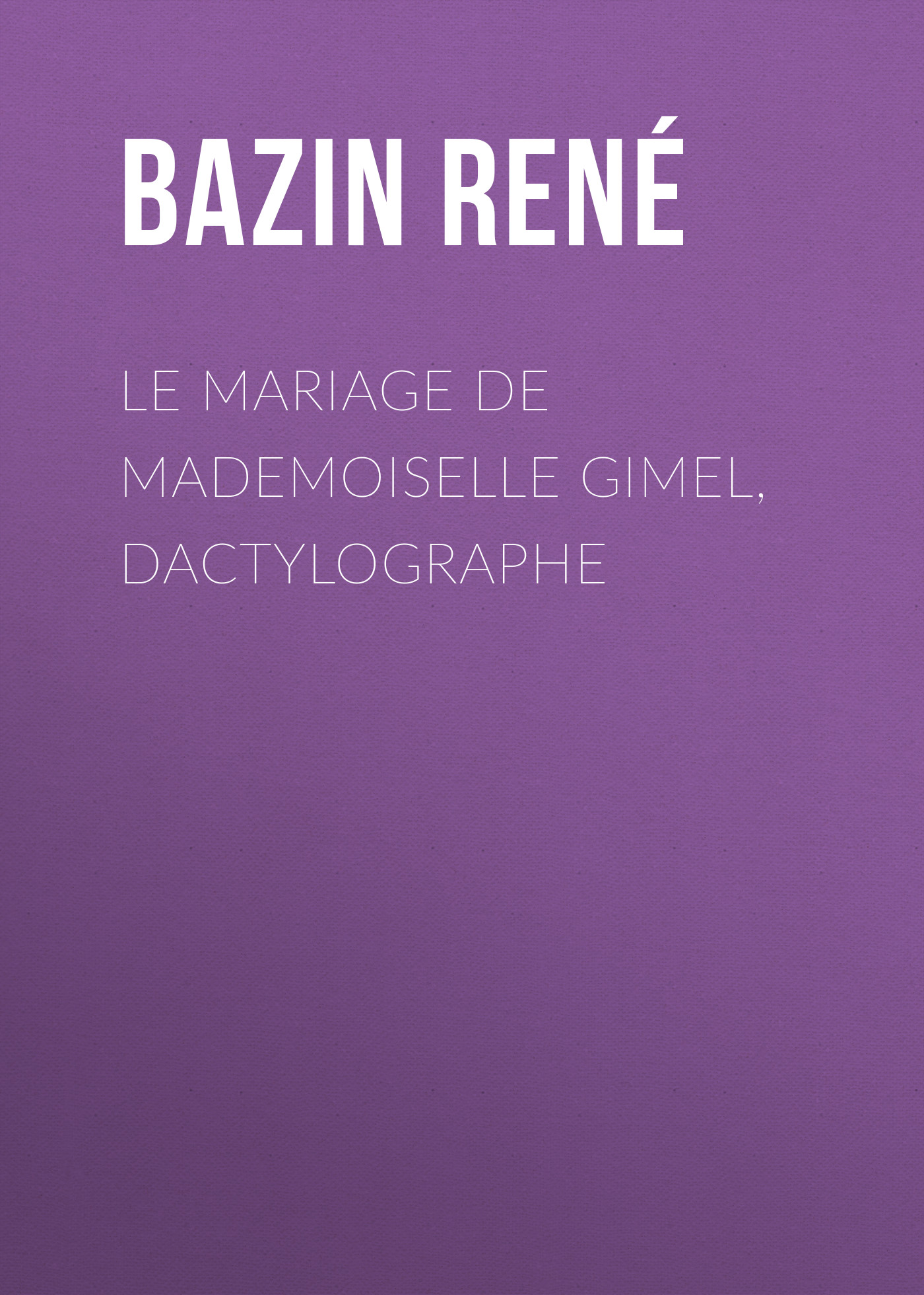 Обложка книги «Le Mariage de Mademoiselle Gimel, Dactylographe»