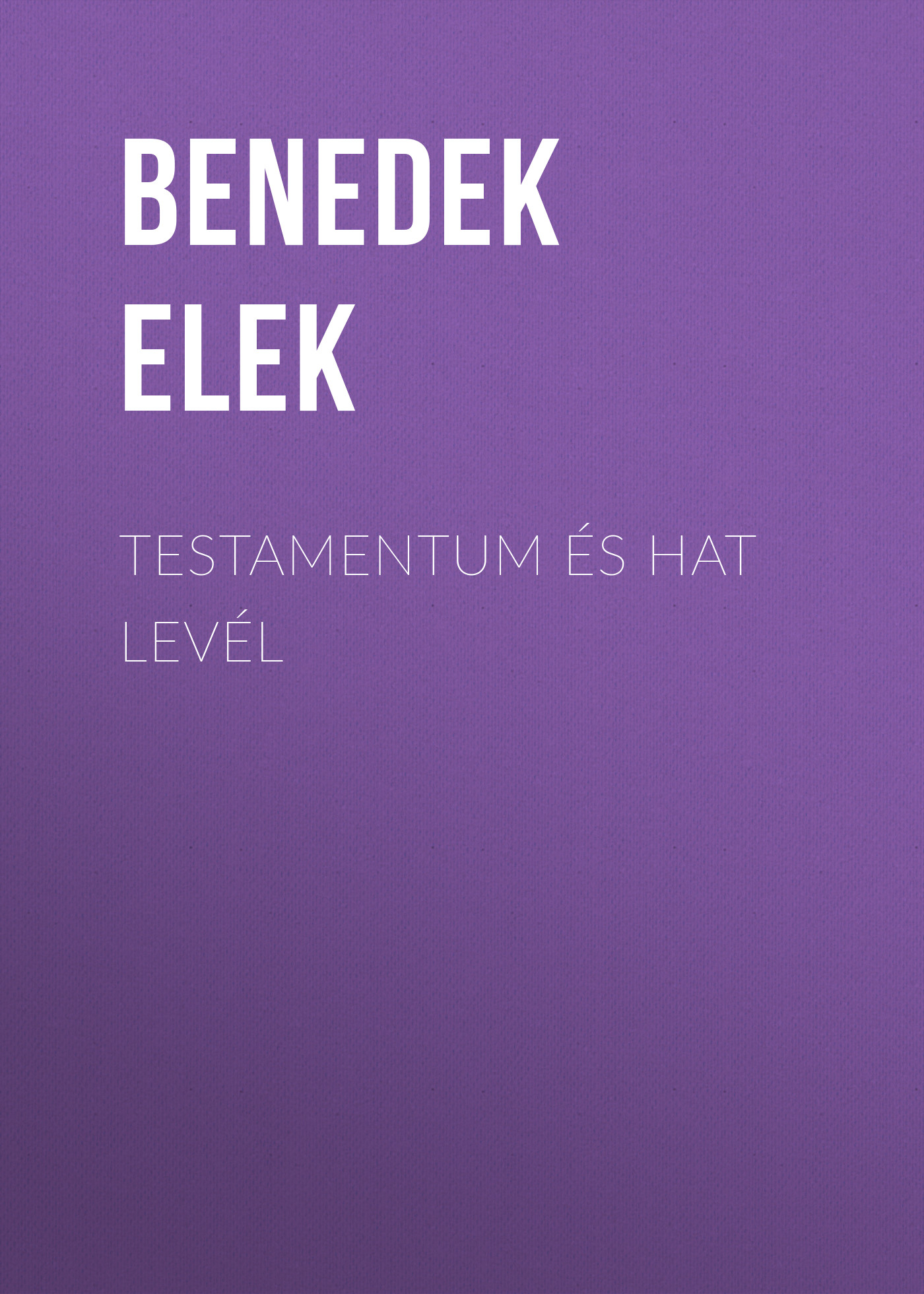 Обложка книги «Testamentum és Hat levél»