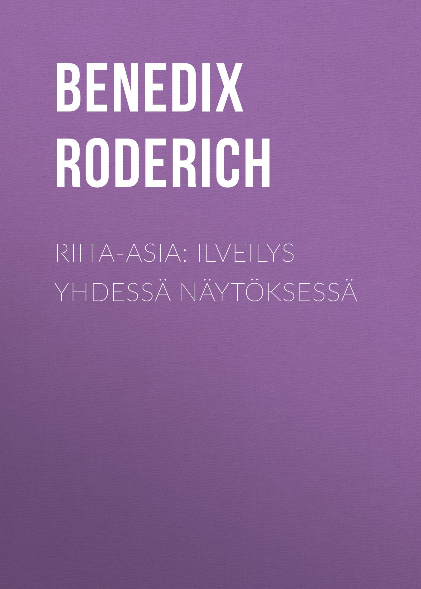 Обложка книги «Riita-asia: Ilveilys yhdessä näytöksessä»