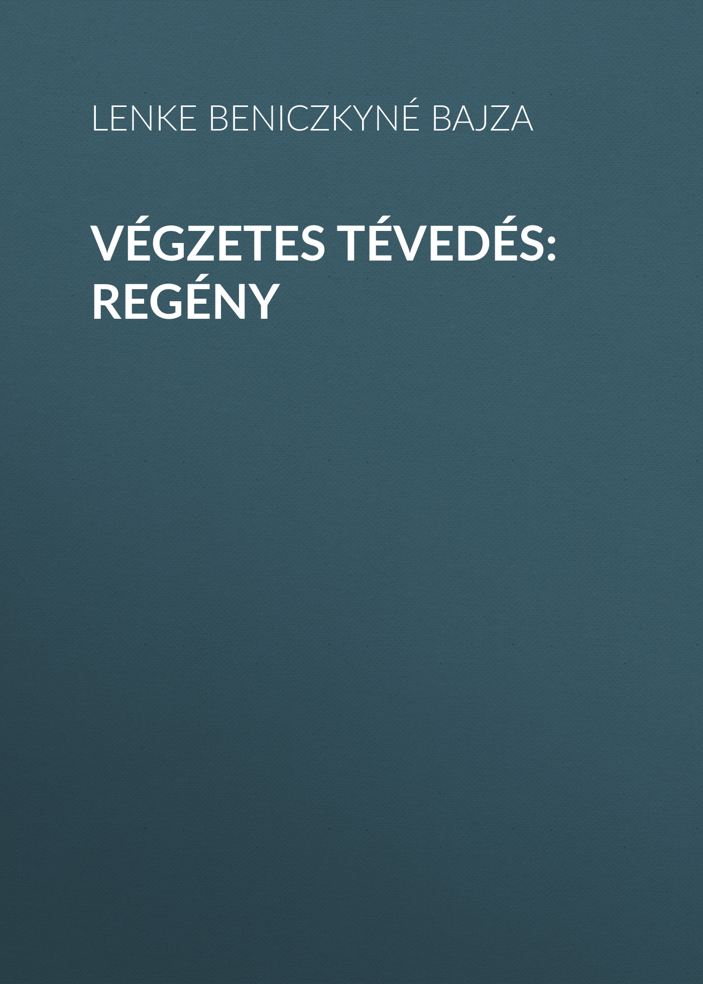 Обложка книги «Végzetes tévedés: Regény»