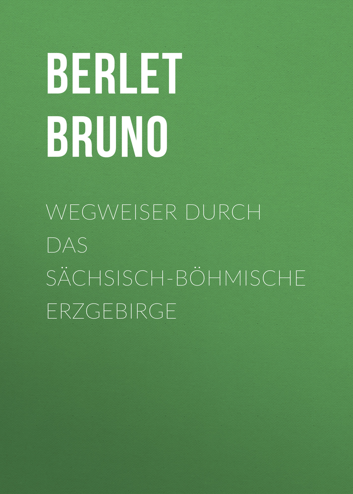 Обложка книги «Wegweiser durch das sächsisch-böhmische Erzgebirge»