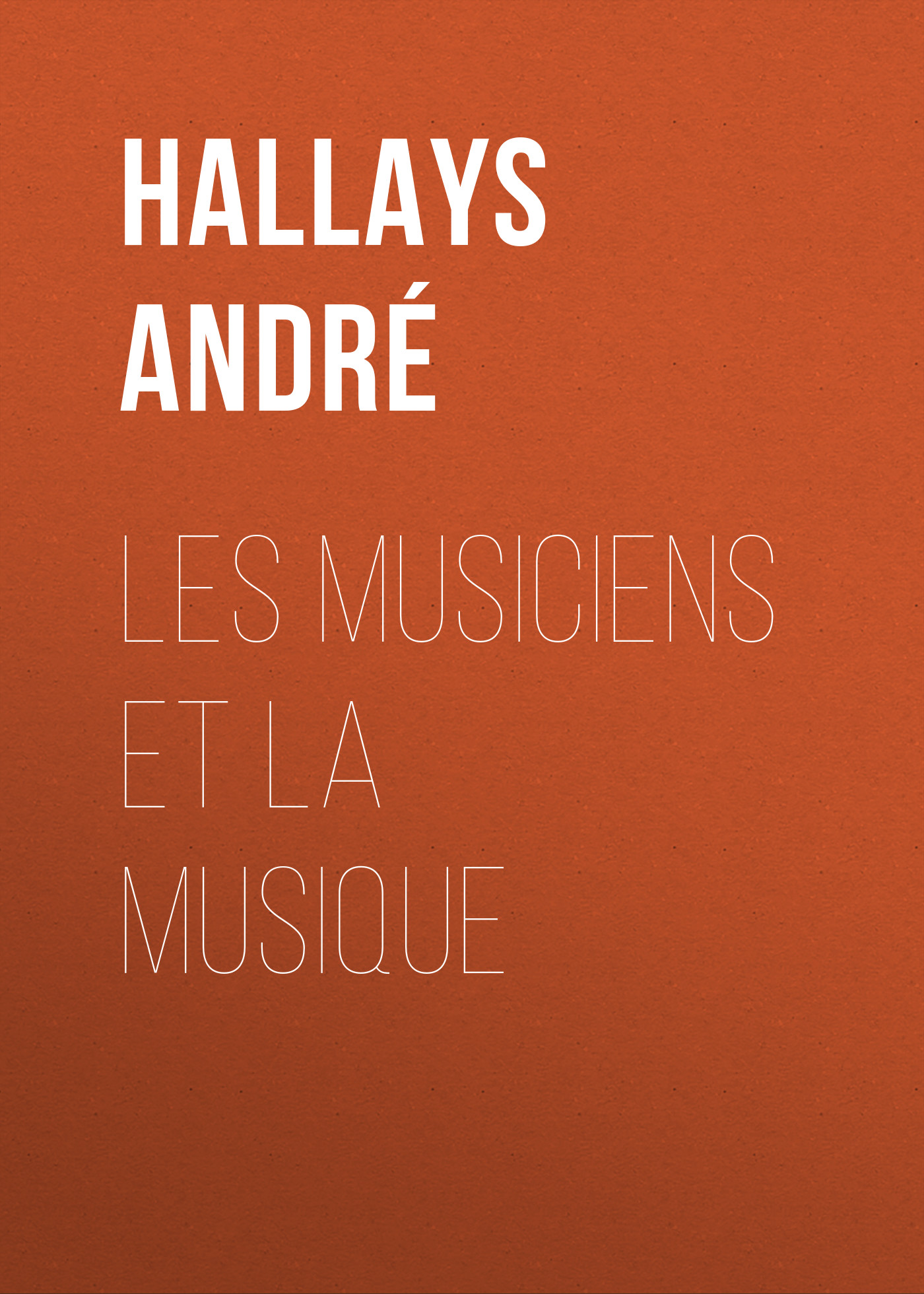 Обложка книги «Les musiciens et la musique»