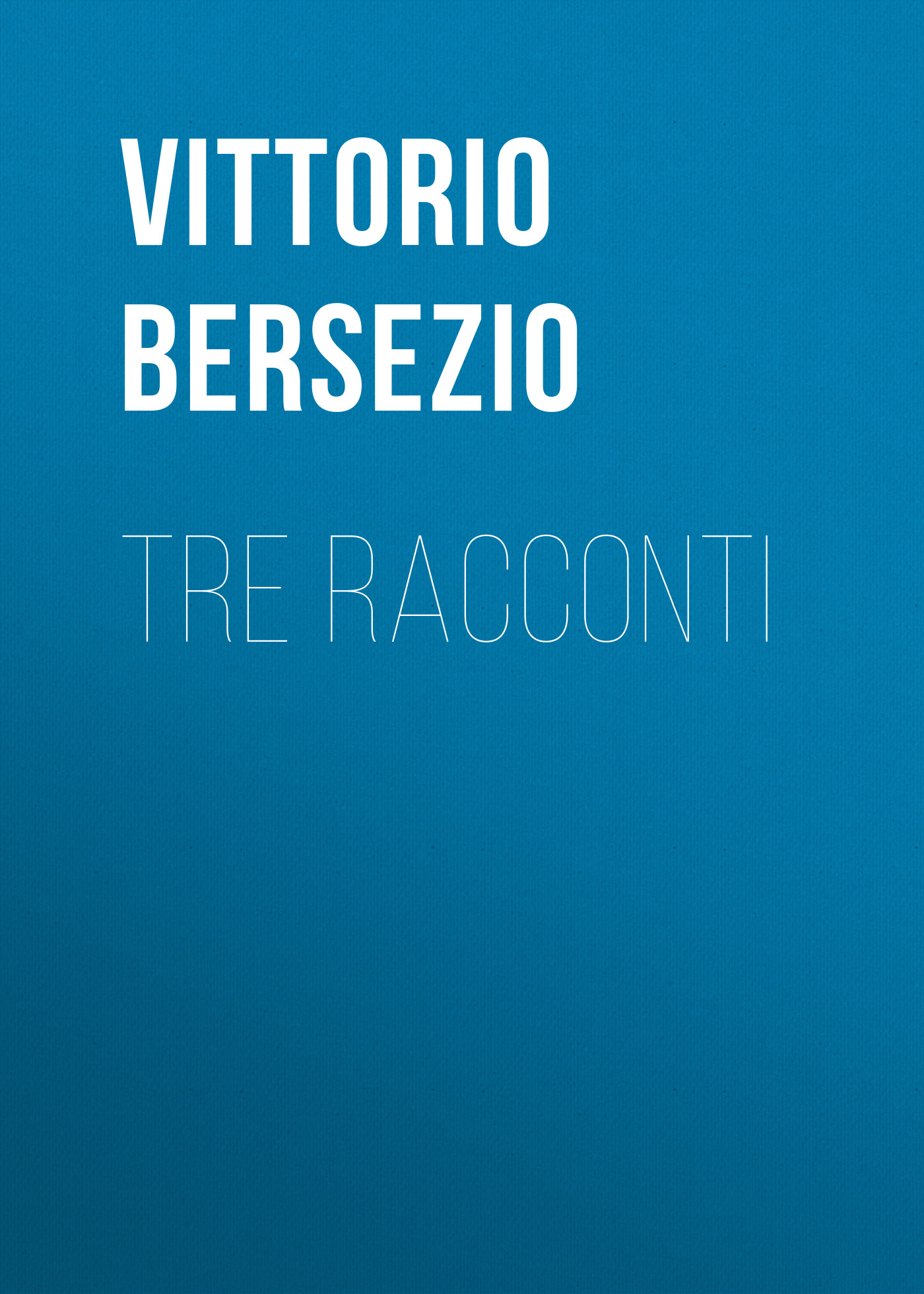 Обложка книги «Tre racconti»