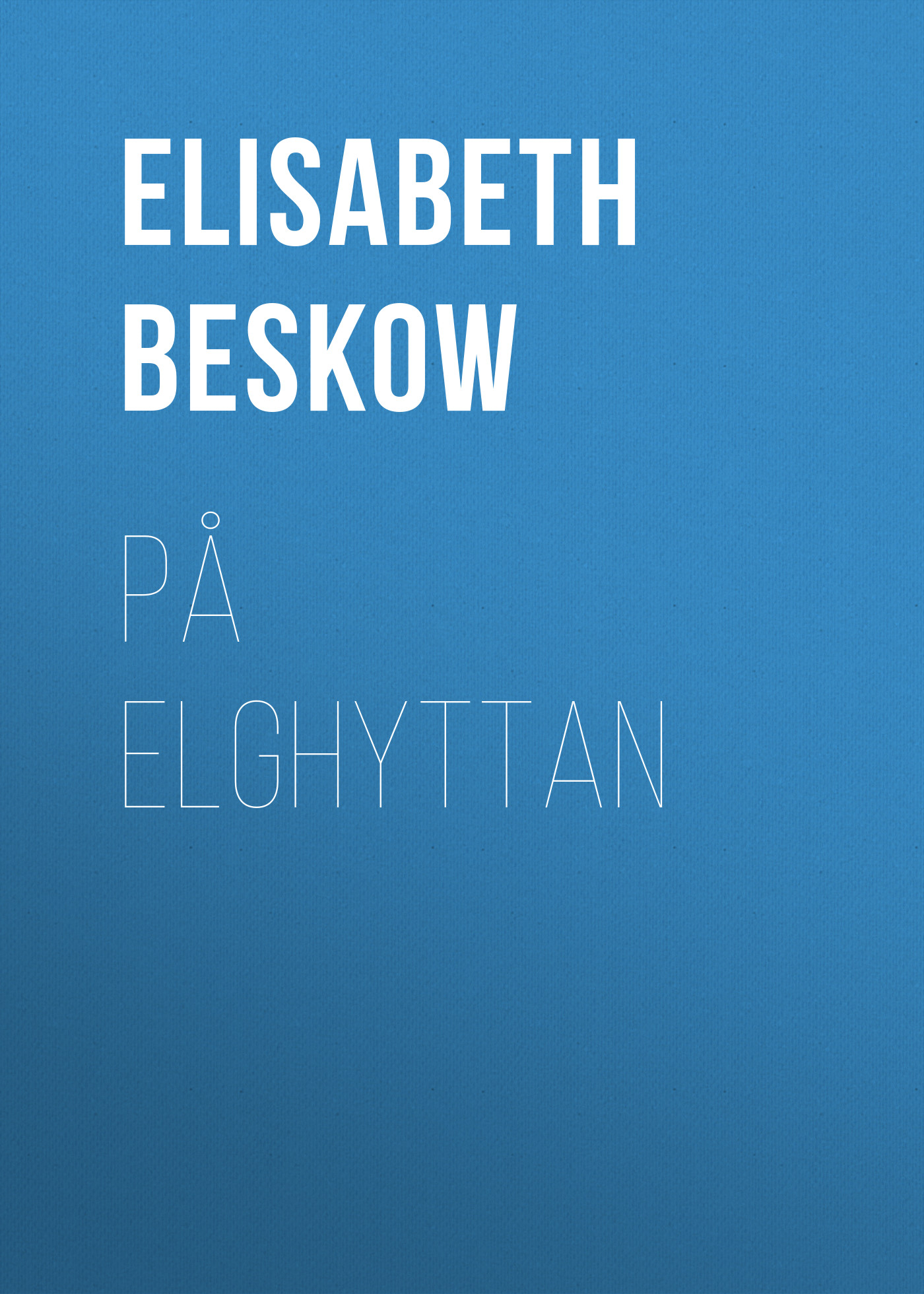 Обложка книги «På Elghyttan»