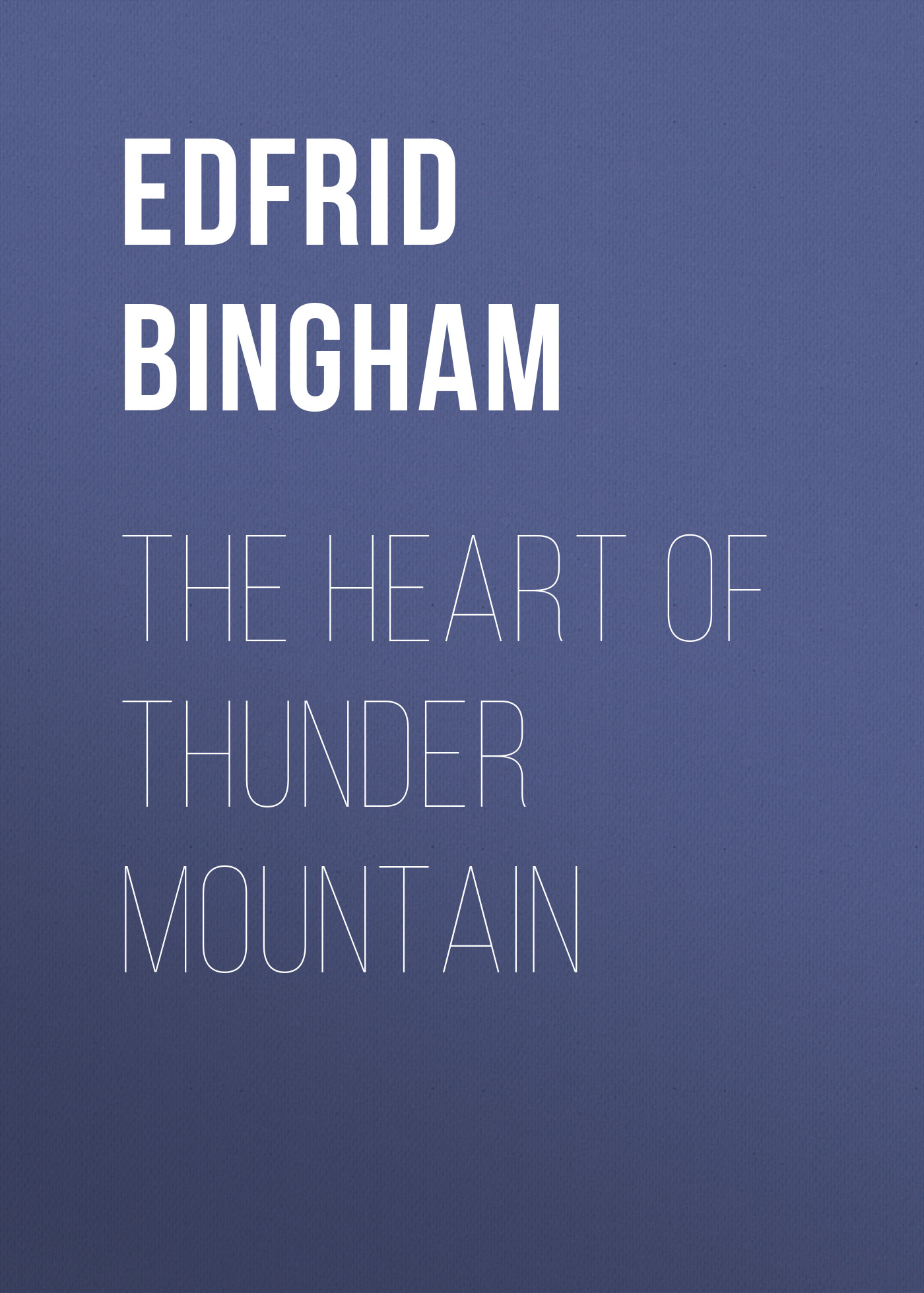 Обложка книги «The Heart of Thunder Mountain»