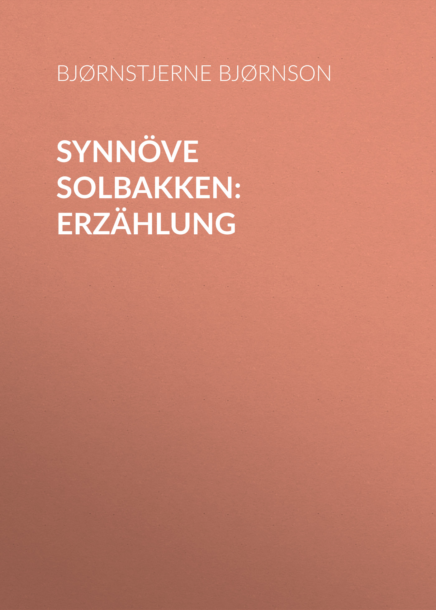 Обложка книги «Synnöve Solbakken: Erzählung»