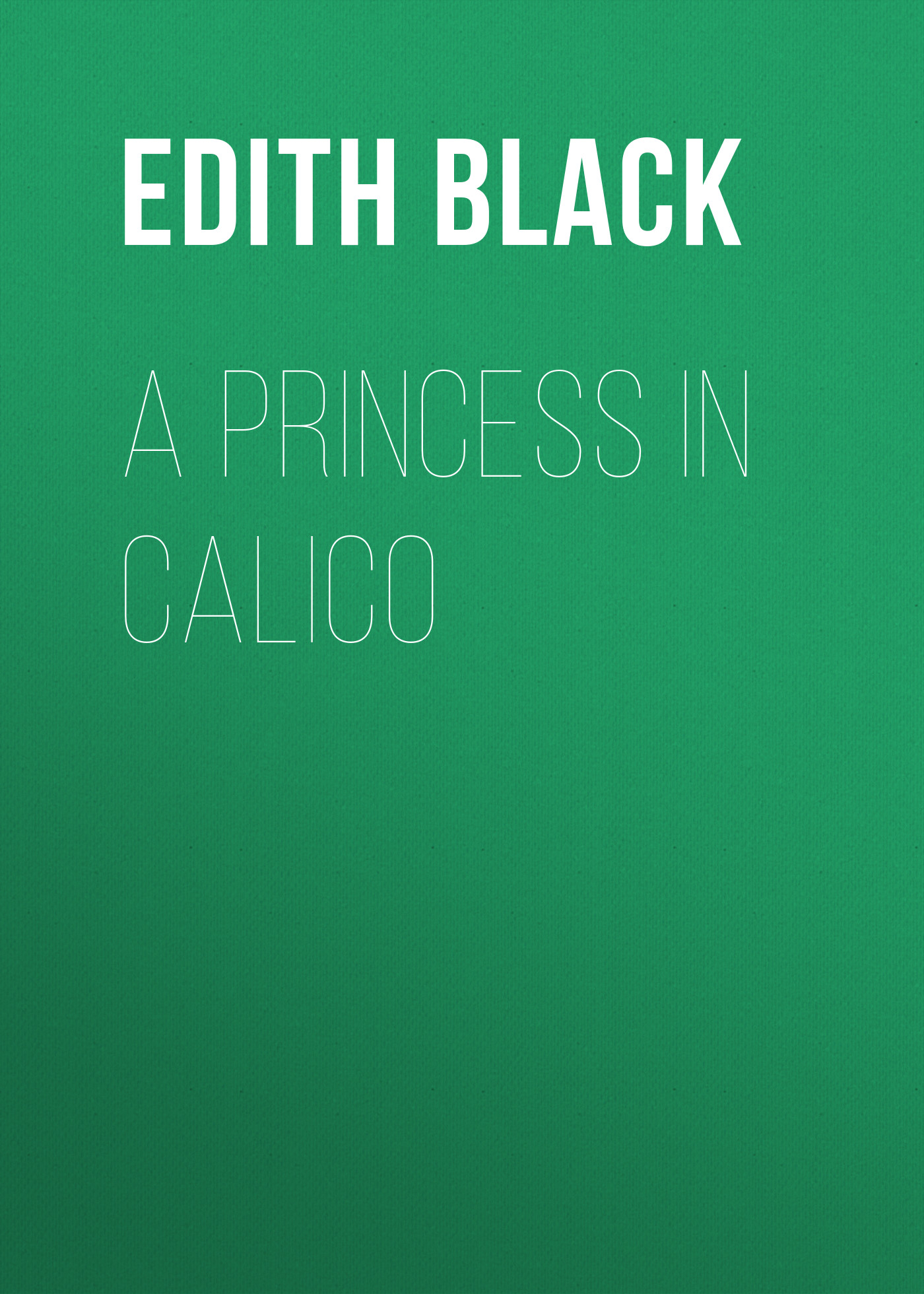 Обложка книги «A Princess in Calico»