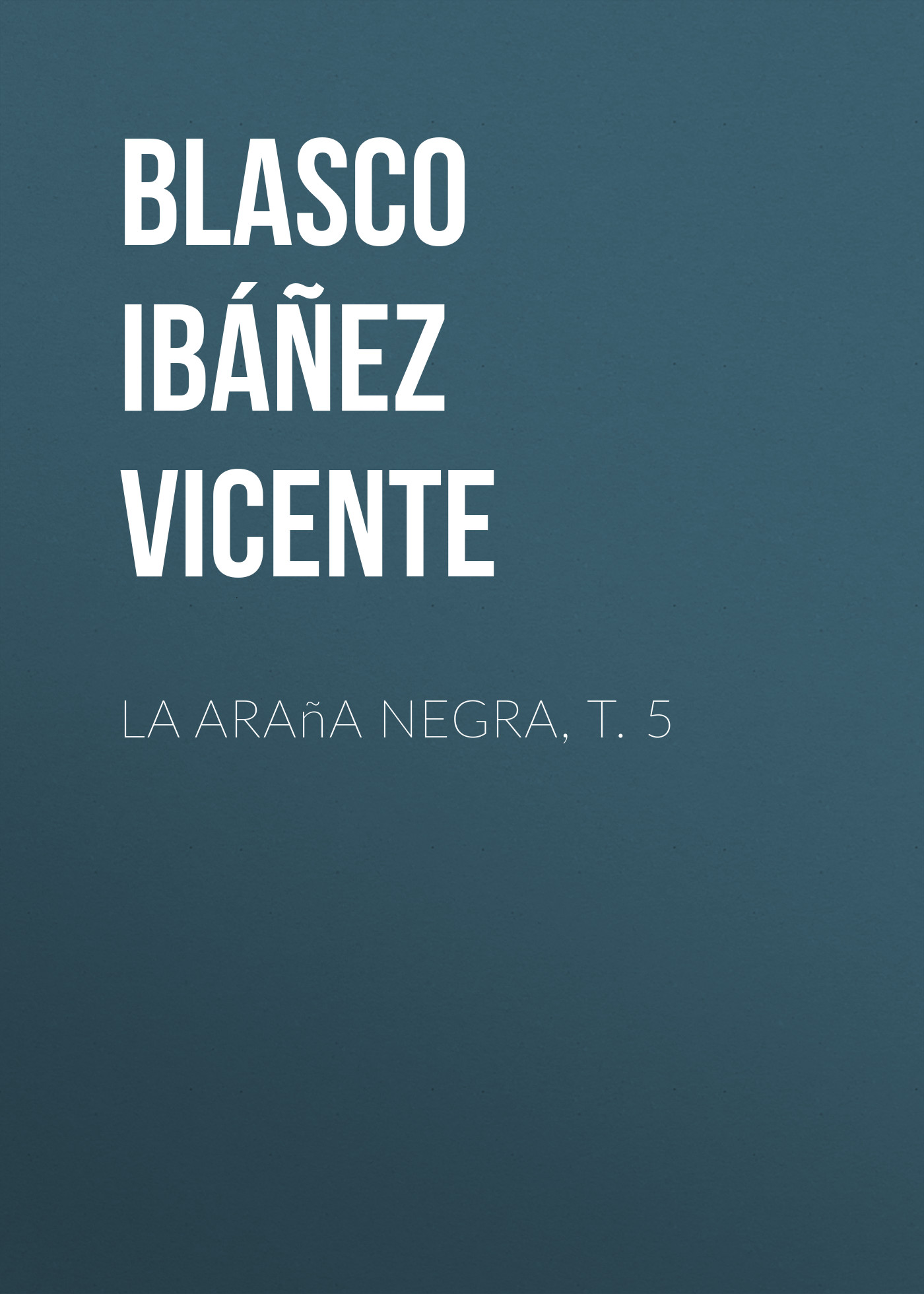 Обложка книги «La araña negra, t. 5»