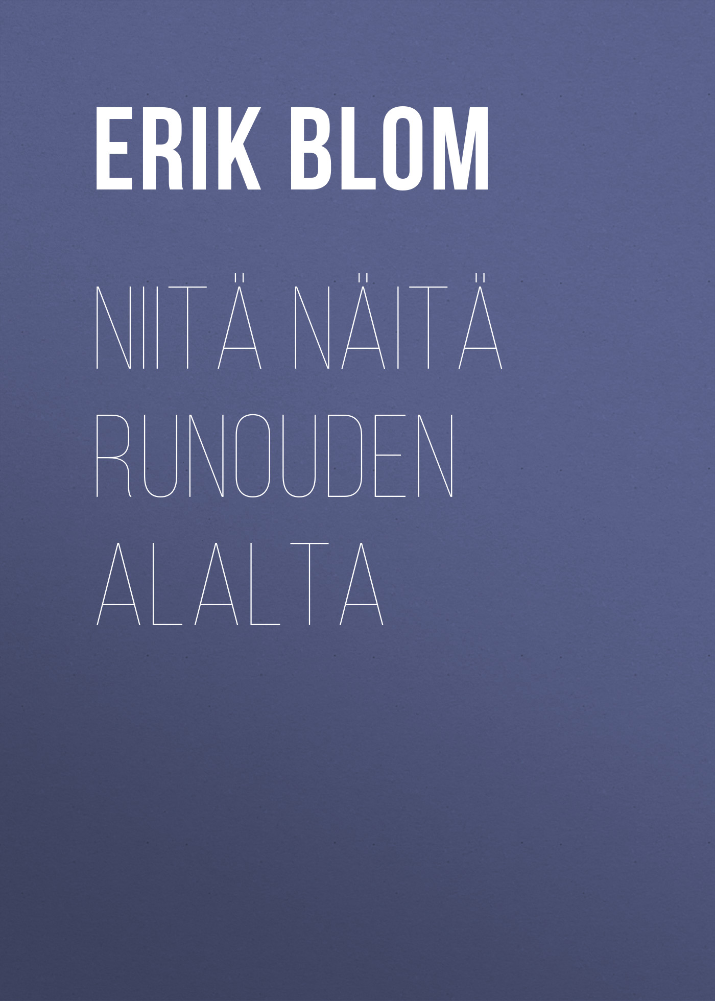 Обложка книги «Niitä näitä runouden alalta»