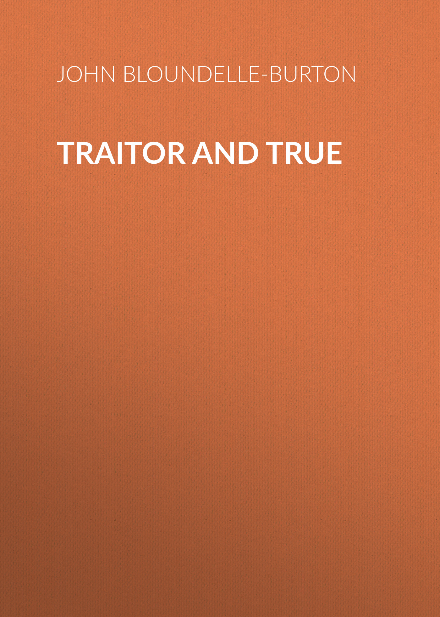 Обложка книги «Traitor and True»