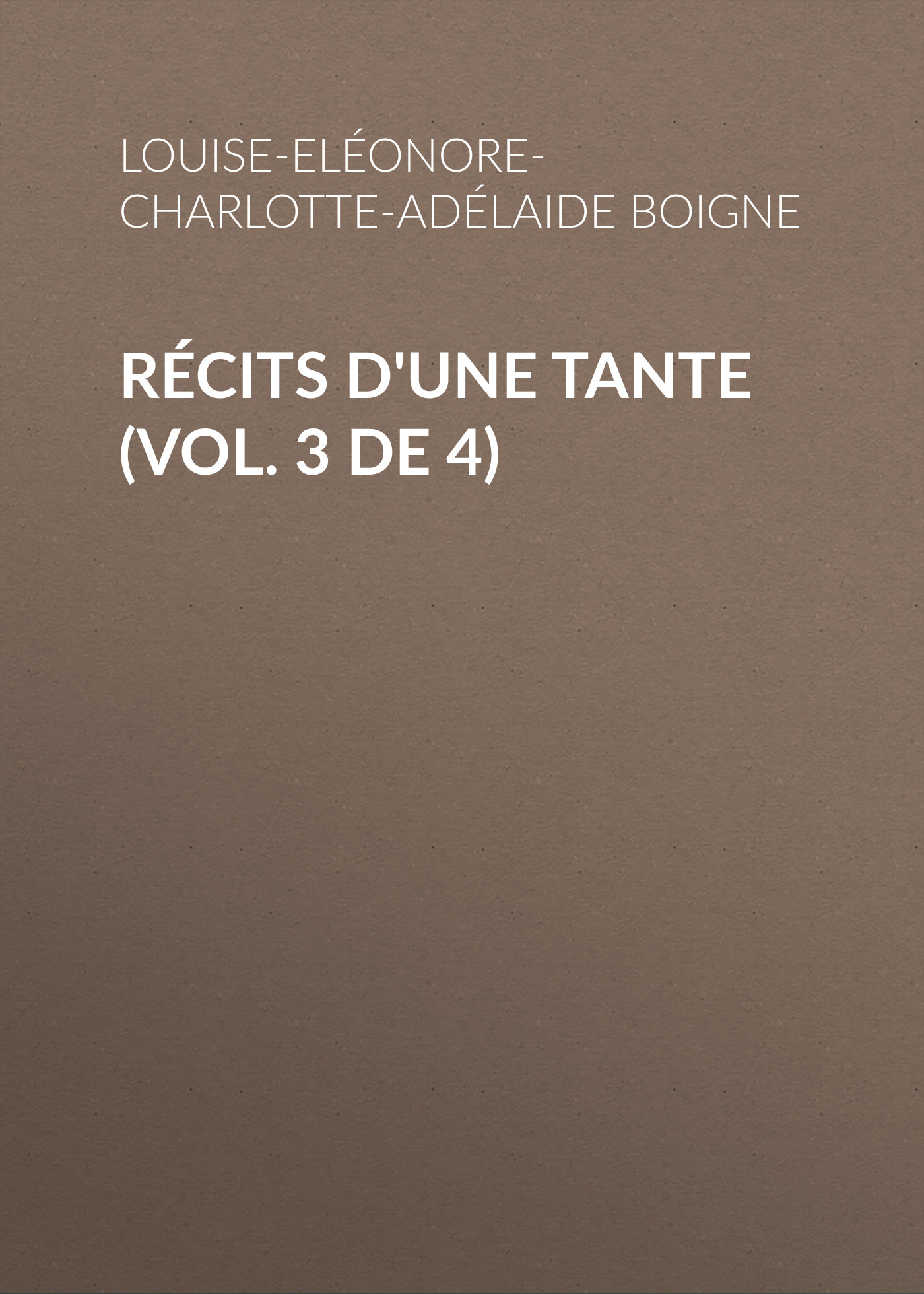 Обложка книги «Récits d'une tante (Vol. 3 de 4)»