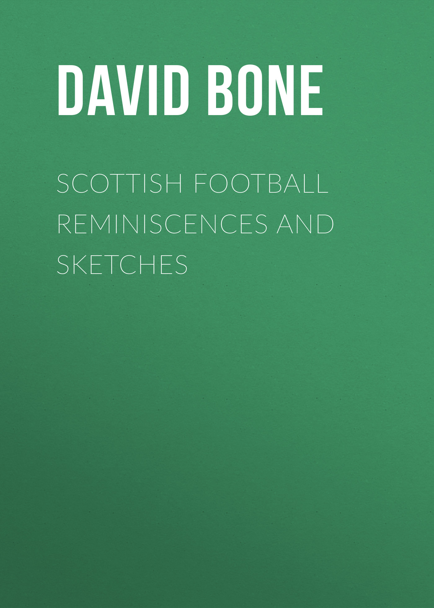 Обложка книги «Scottish Football Reminiscences and Sketches»