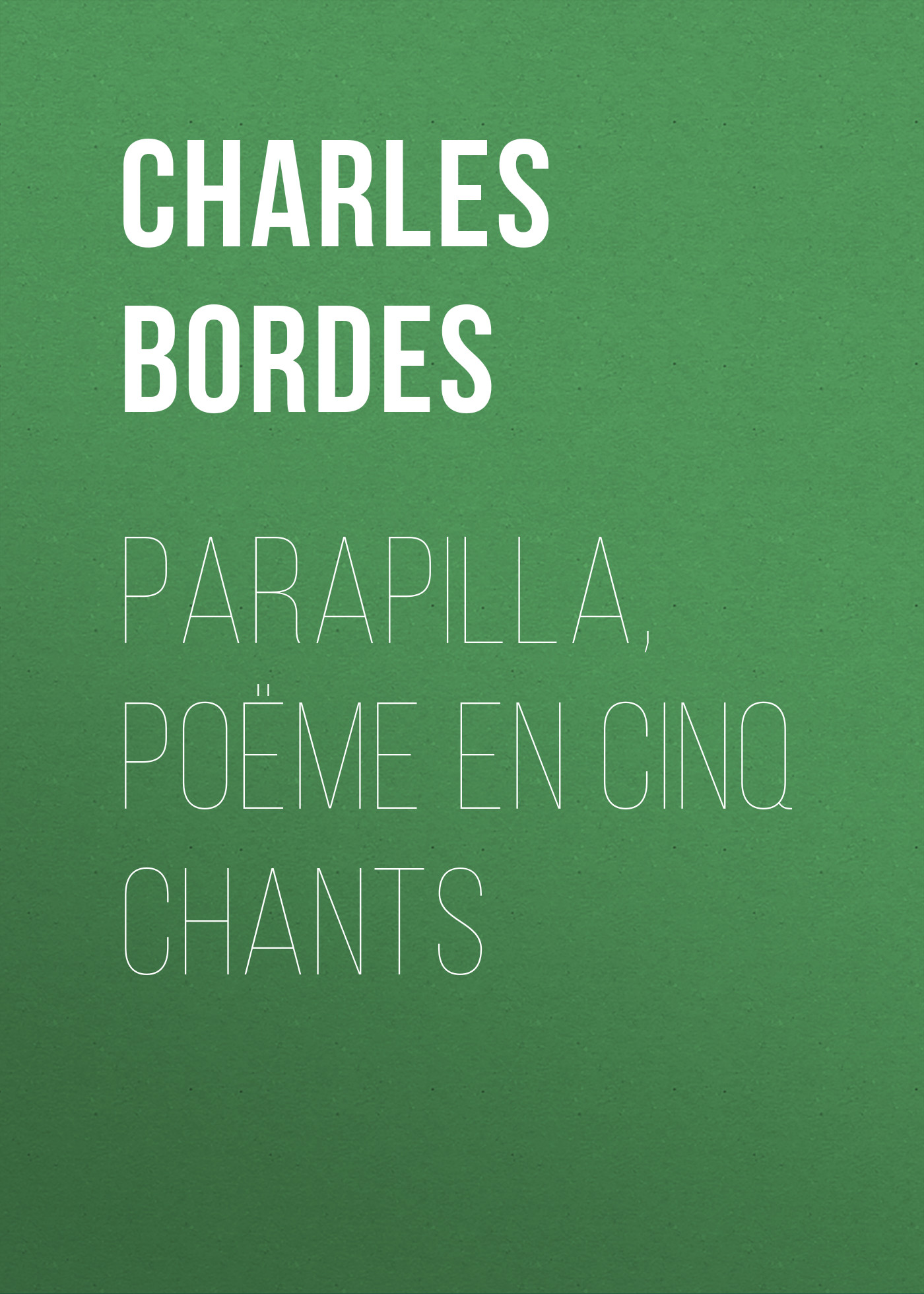 Обложка книги «Parapilla, poëme en cinq chants»