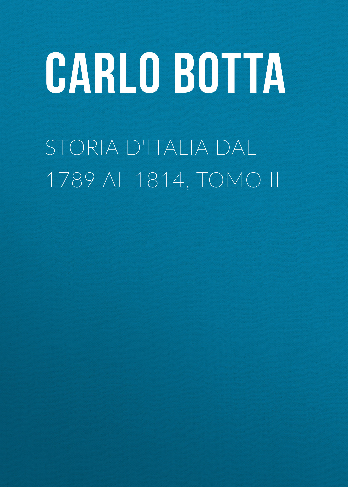 Обложка книги «Storia d'Italia dal 1789 al 1814, tomo II»