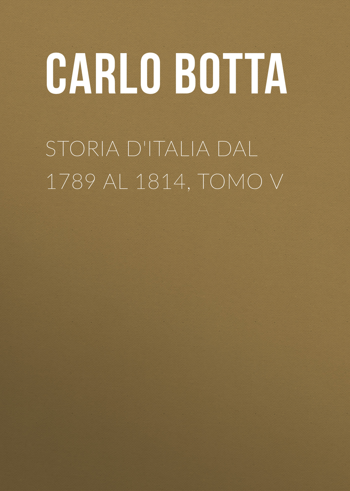 Обложка книги «Storia d'Italia dal 1789 al 1814, tomo V»