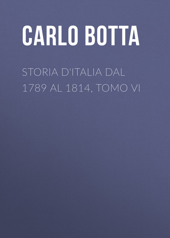 Обложка книги «Storia d'Italia dal 1789 al 1814, tomo VI»