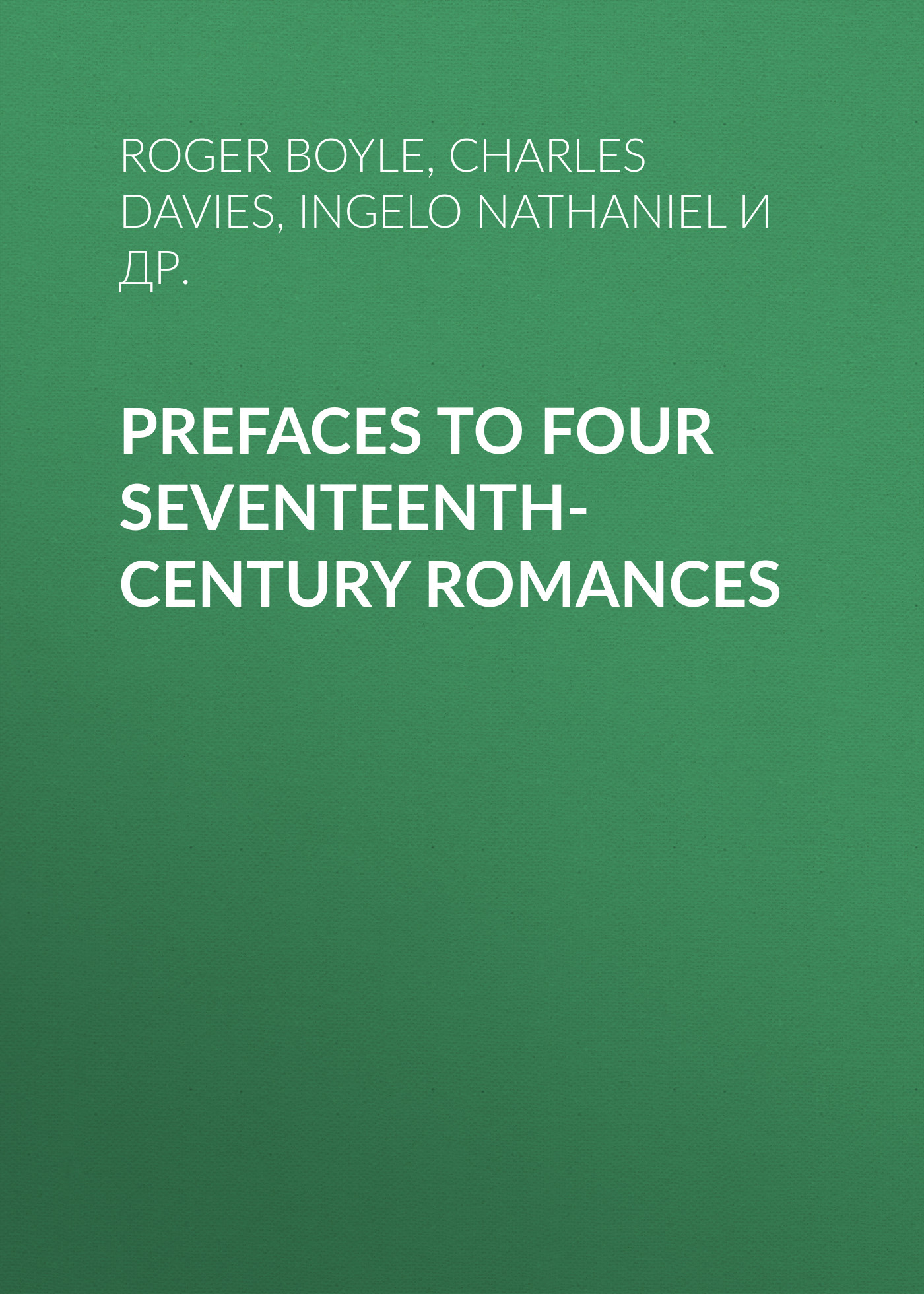 Обложка книги «Prefaces to Four Seventeenth-Century Romances»