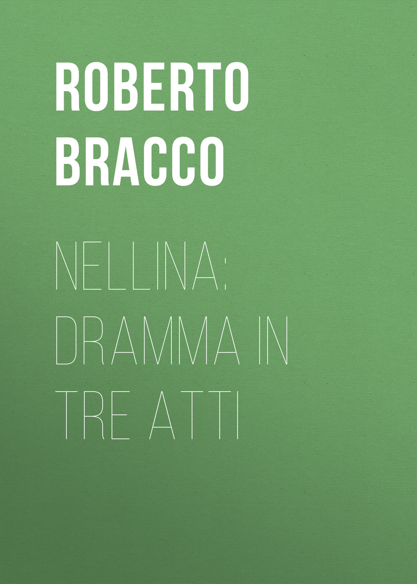 Обложка книги «Nellina: Dramma in tre atti»