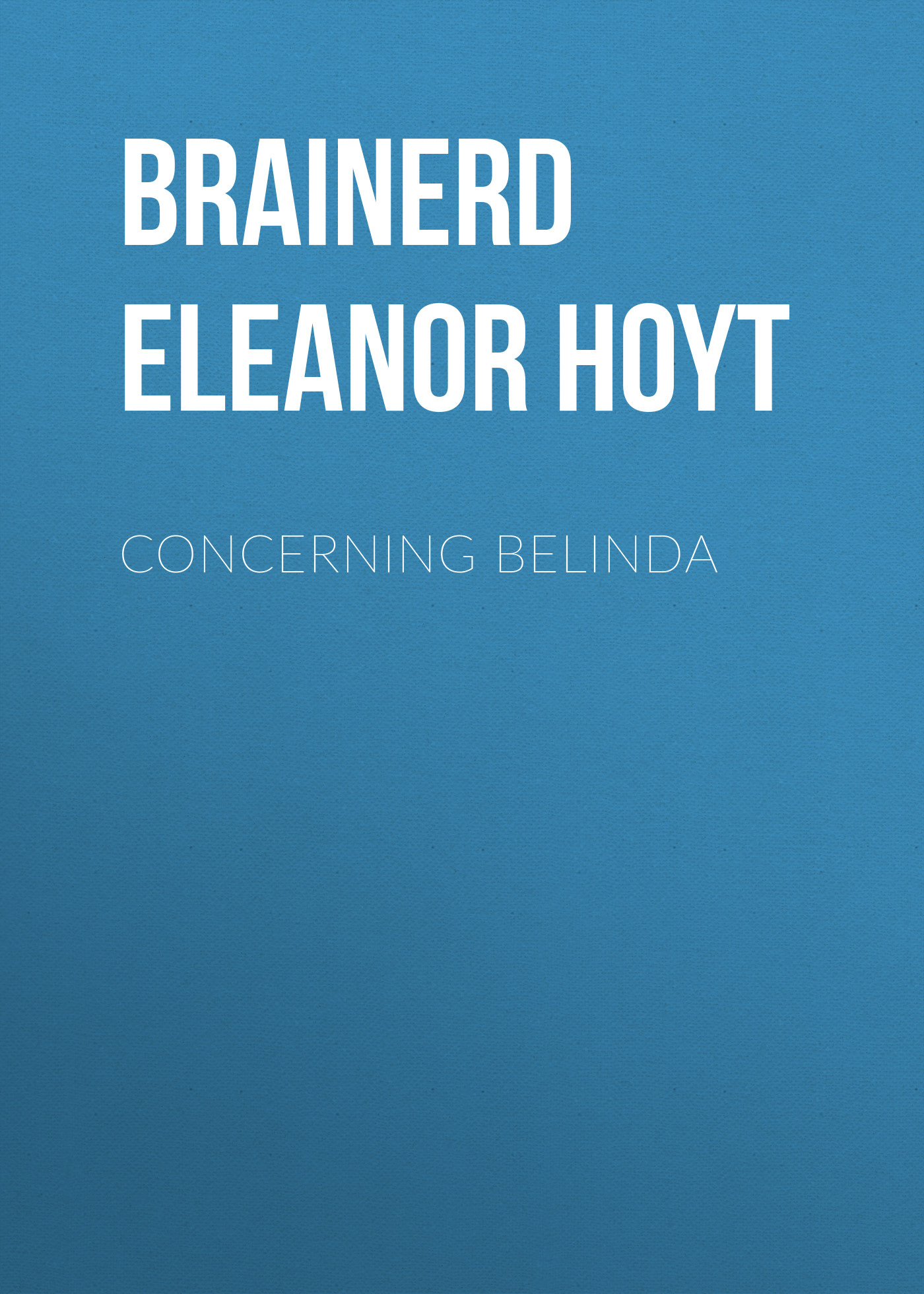 Обложка книги «Concerning Belinda»