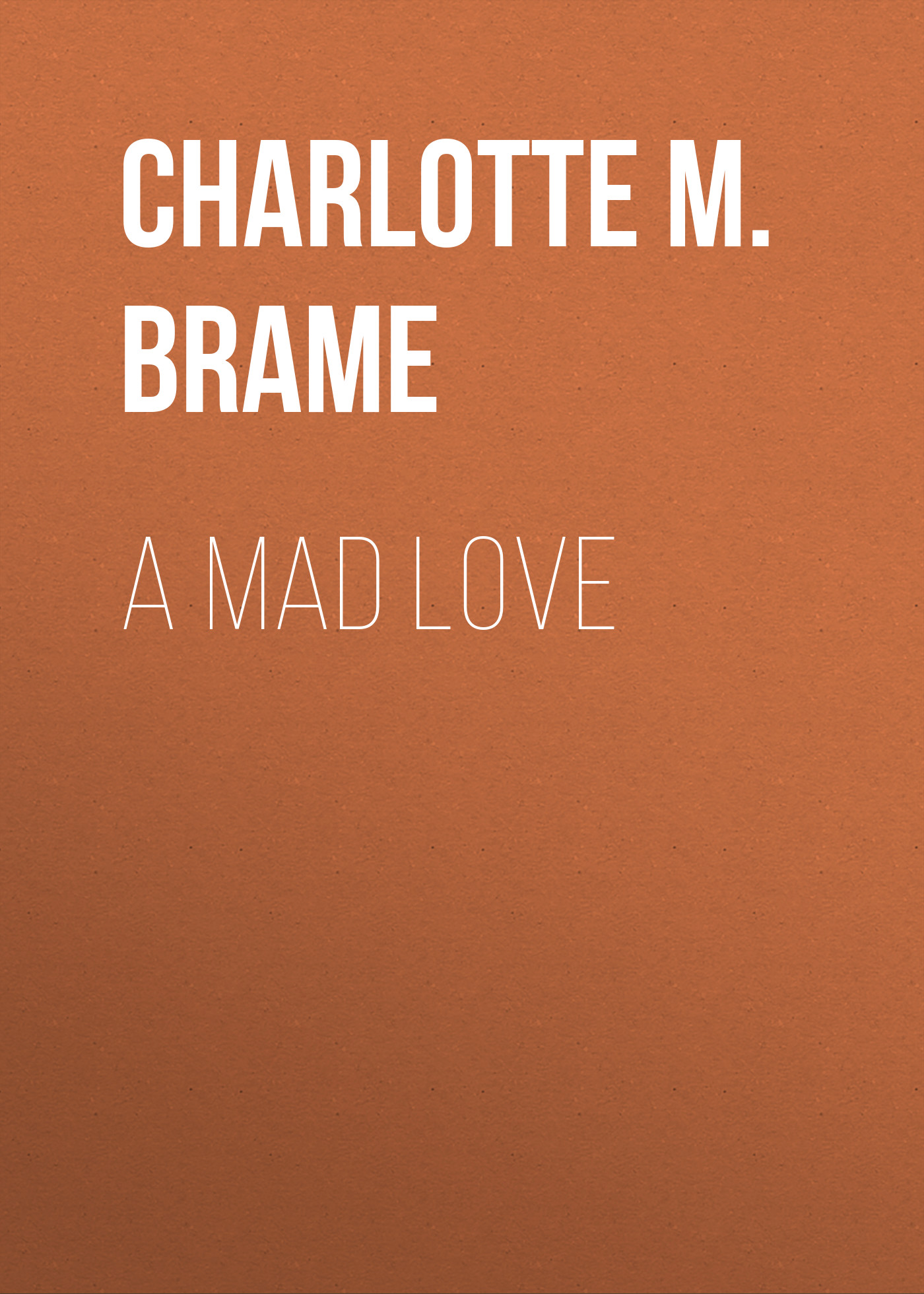 Обложка книги «A Mad Love»