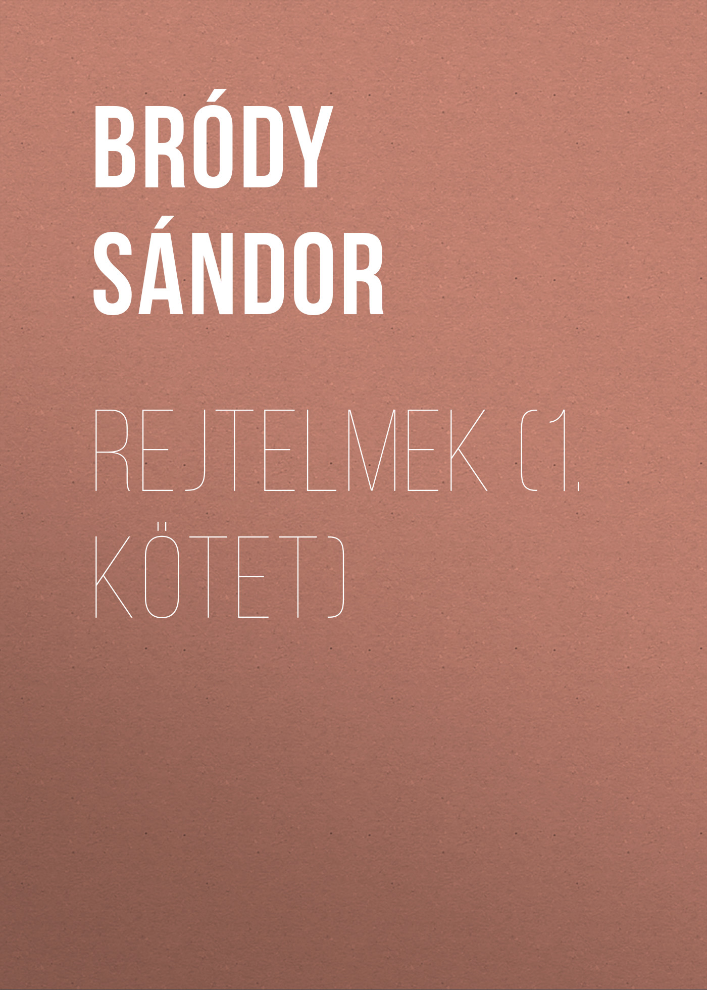 Обложка книги «Rejtelmek (1. kötet)»