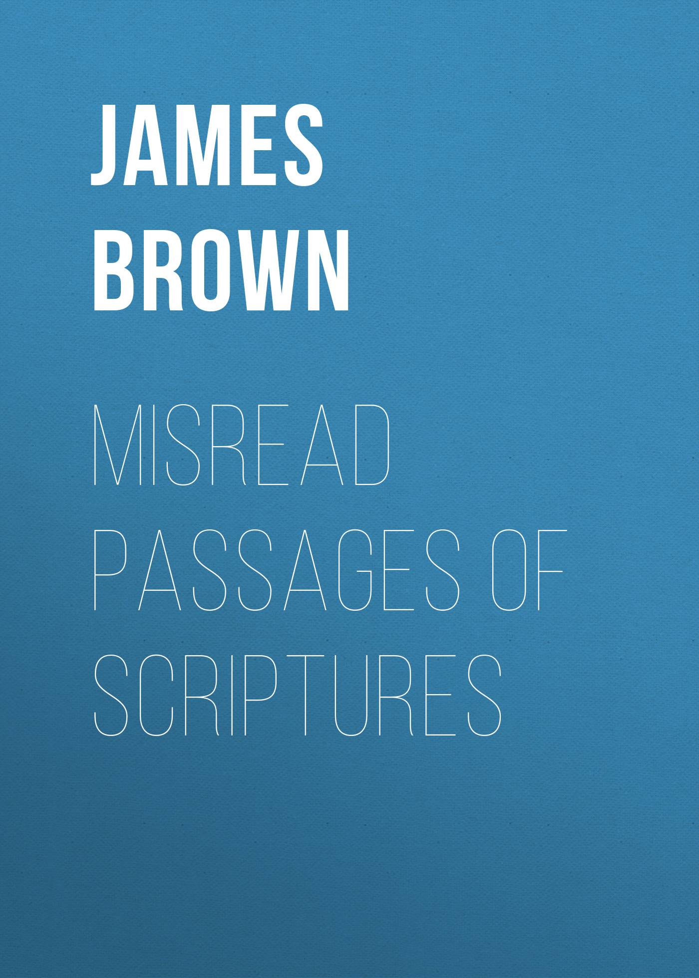 Обложка книги «Misread Passages of Scriptures»
