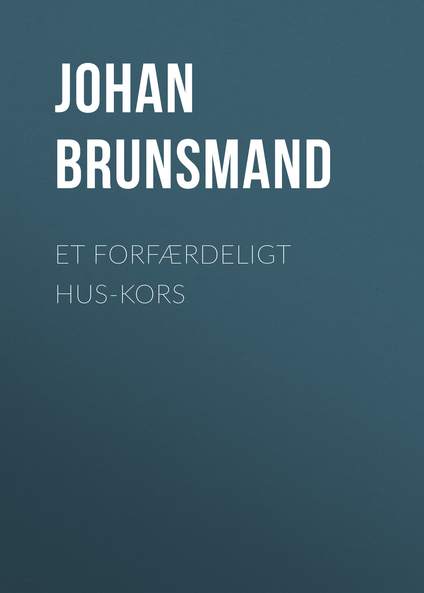 Обложка книги «Et forfærdeligt Hus-Kors»