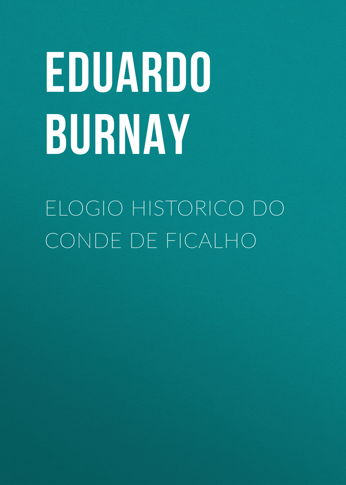 Обложка книги «Elogio Historico do Conde de Ficalho»
