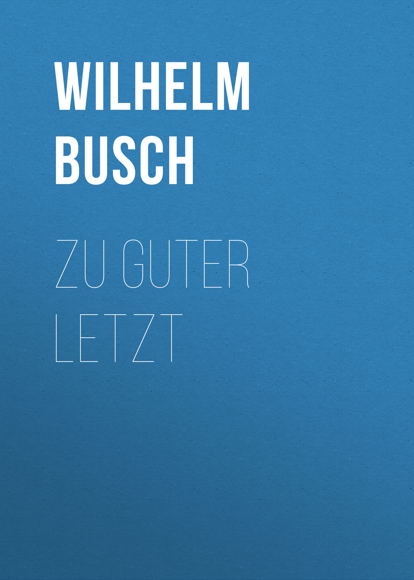 Обложка книги «Zu Guter Letzt»