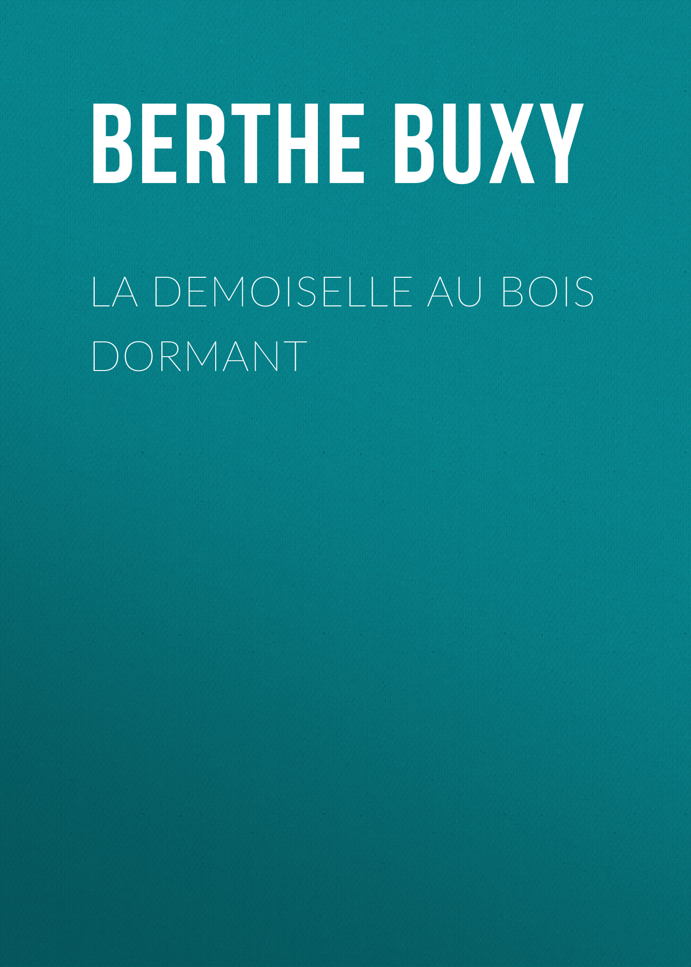 Обложка книги «La Demoiselle au Bois Dormant»