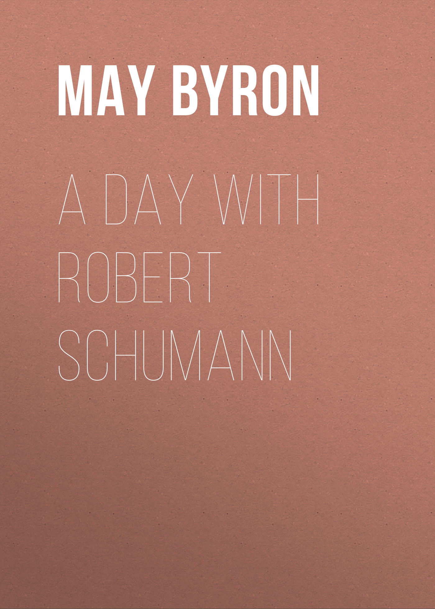 Обложка книги «A Day with Robert Schumann»