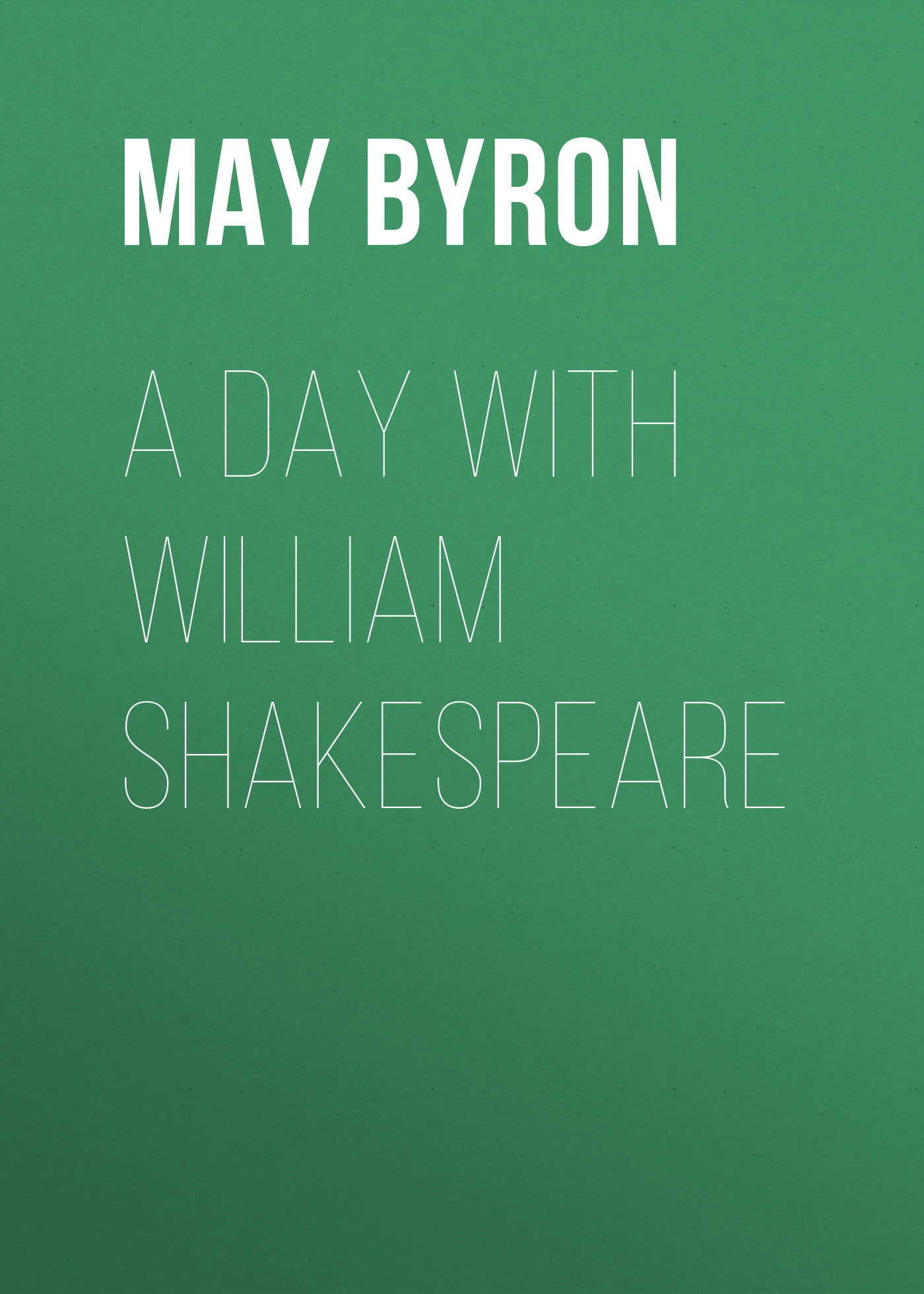 Обложка книги «A Day with William Shakespeare»