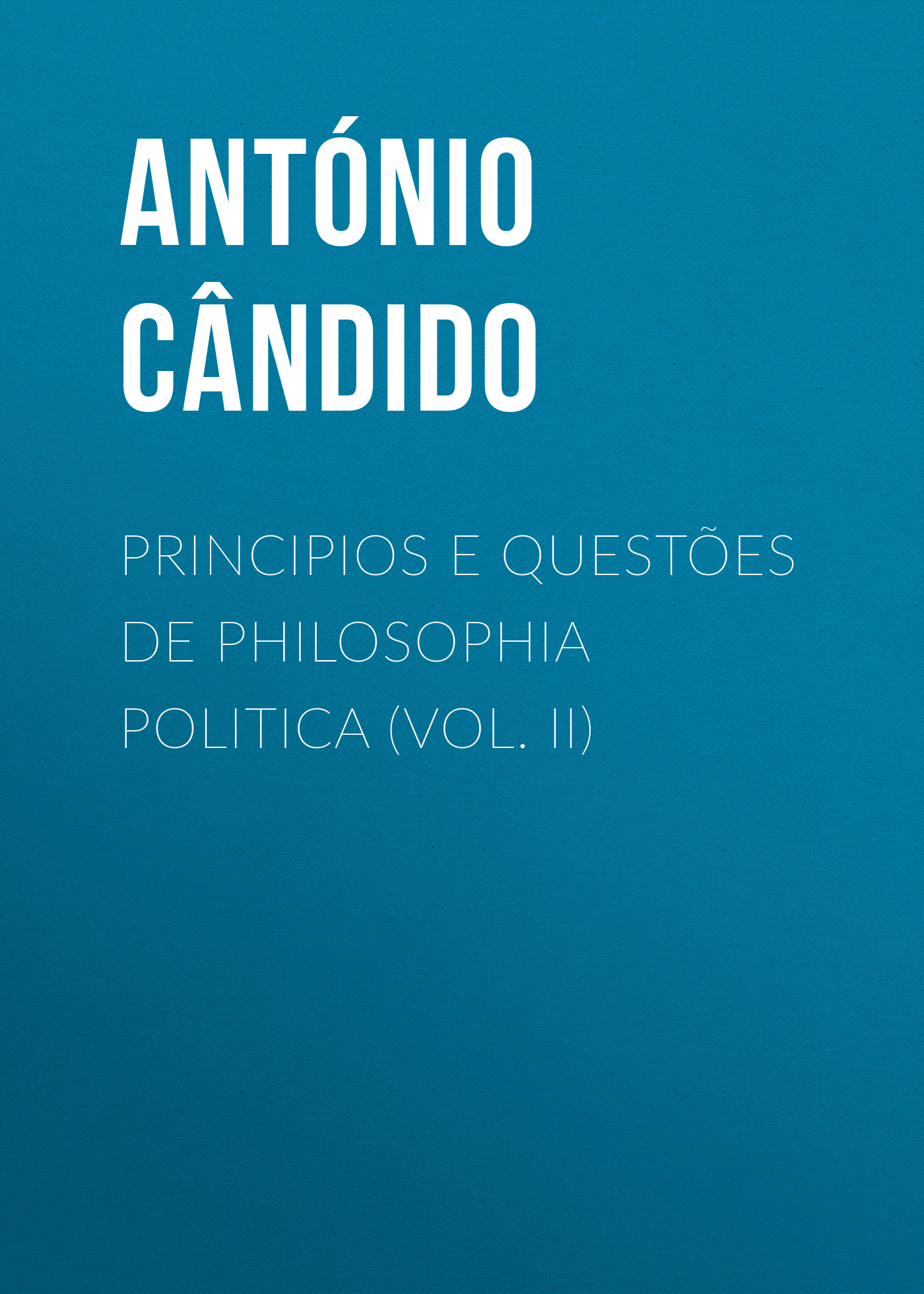 Обложка книги «Principios e questões de philosophia politica (Vol. II)»